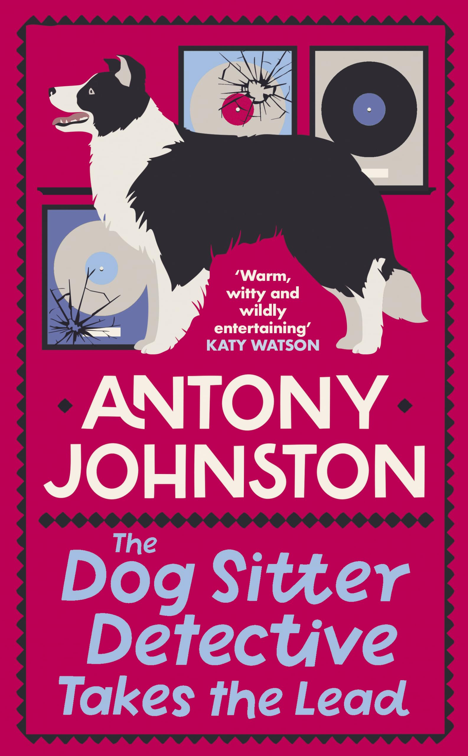 The Dog Sitter Detective Takes the Lead: The Tail-Wagging Cosy Crime Series