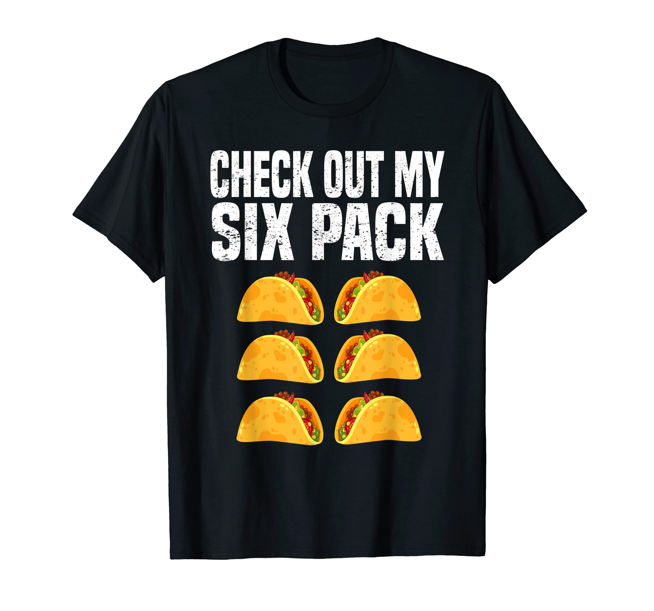 Funny Mexican Gym Taco Six Pack Check Out My Six Pack Taco T-Shirt