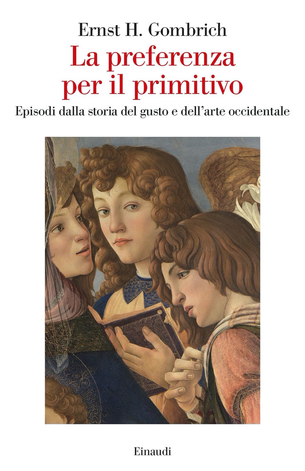 La Preferenza Per Il Primitivo. Episodi Dalla Storia Del Gusto E Dell'arte Occidentale - 4