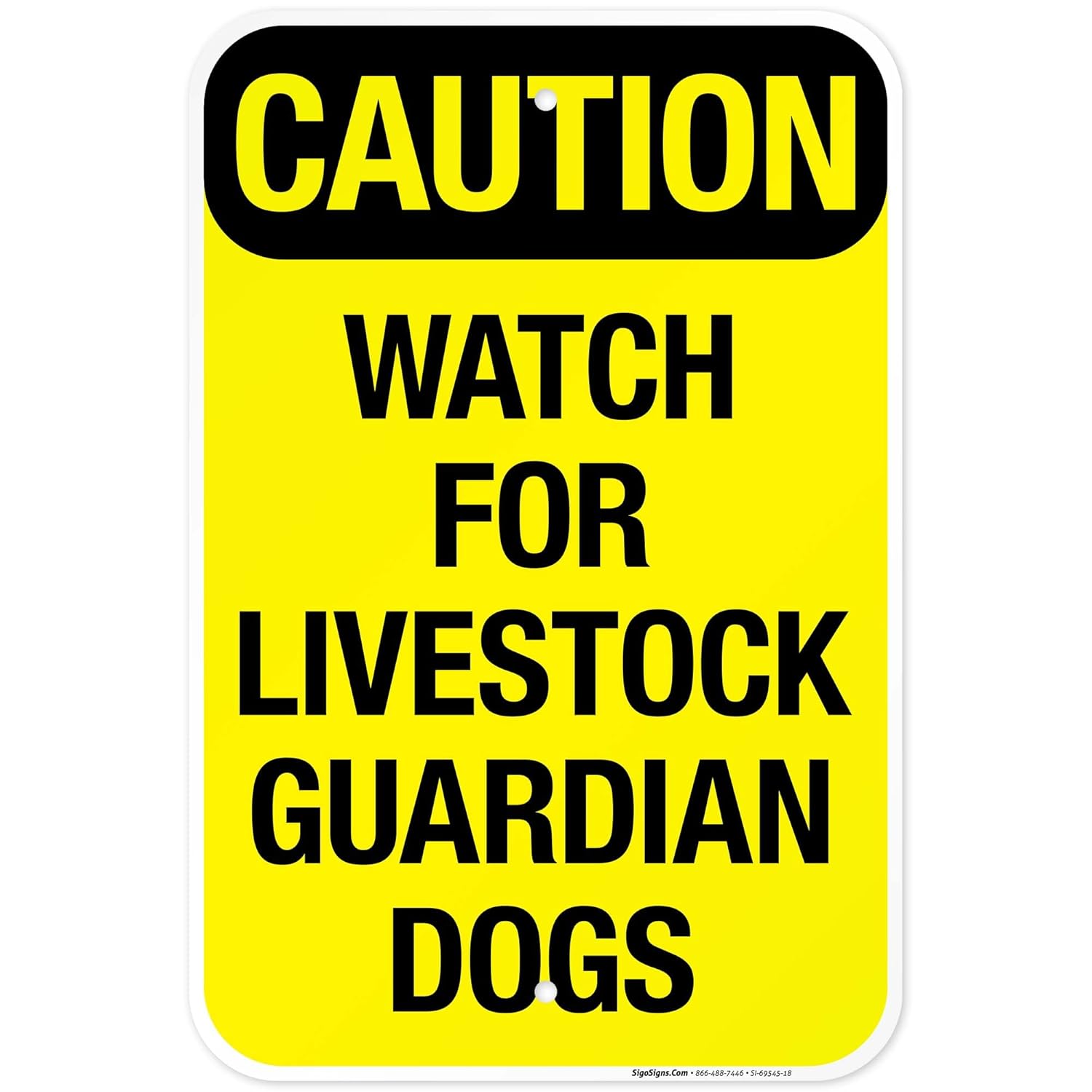 Watch for Livestock Guardian Dogs Sign, 12x18 Inches, Rust Free .063 Aluminum, Fade Resistant, Made in USA
