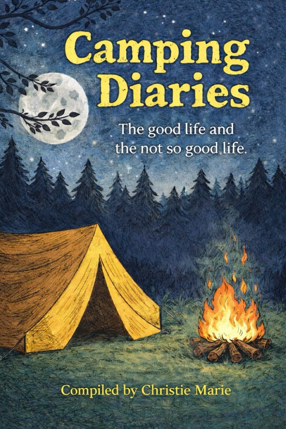 Camping Diaries: The good life and the not so good life