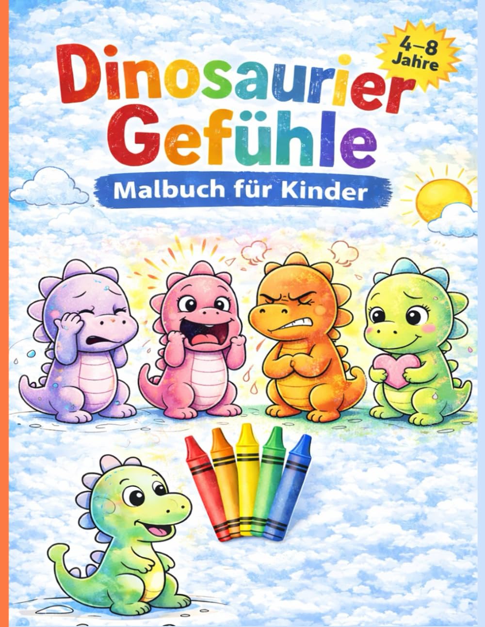 Dinosaurier Gefühle Malbuch für Kinder (4–8 Jahre): Einfaches Ausmalbuch über Gefühle wie Freude, Wut, Angst & Traurigkeit für Kinder