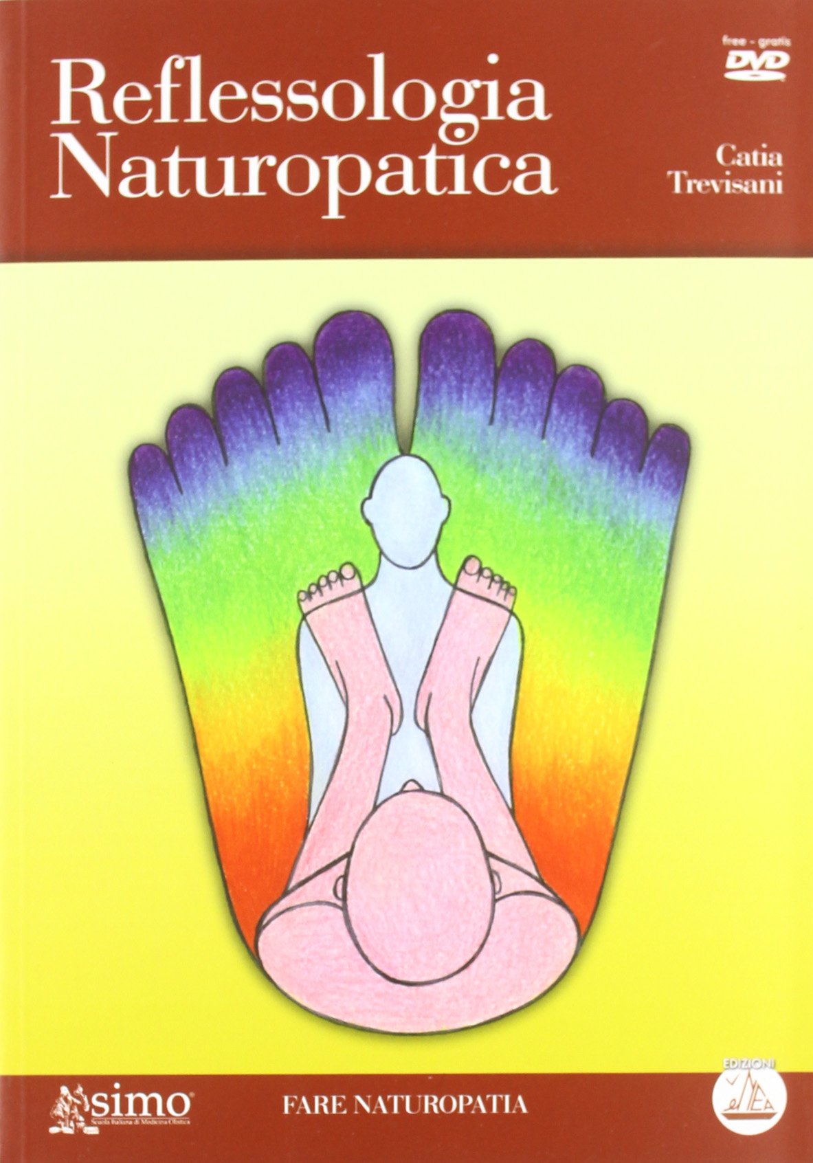 Reflessologia naturopatica. Con DVD
