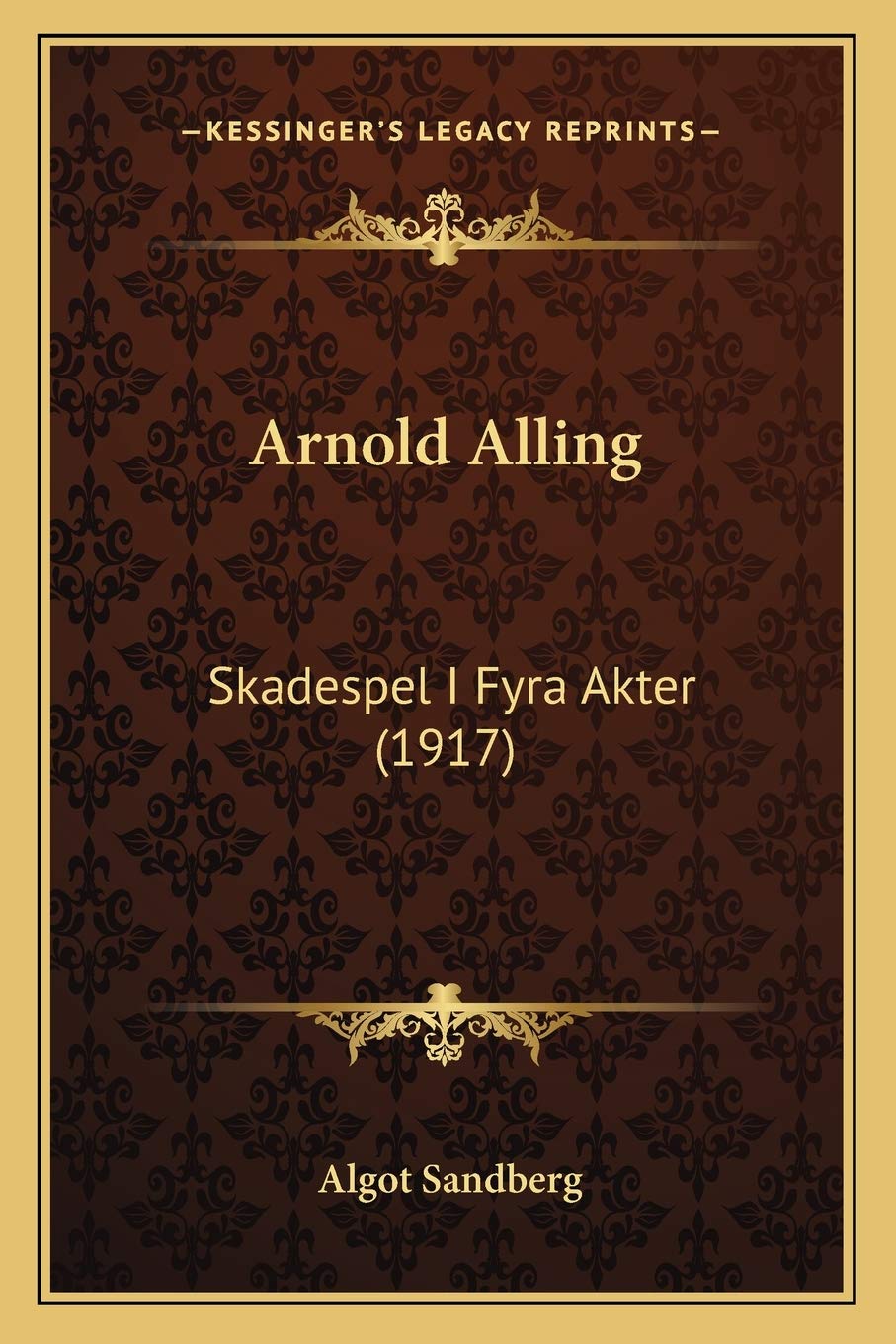 Arnold Alling: Skadespel I Fyra Akter (1917)