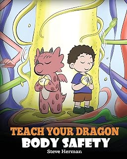 Teach Your Dragon Body Safety: Kids Book on Personal Boundaries, Appropriate & Inappropriate Touching (My Dragon Books)