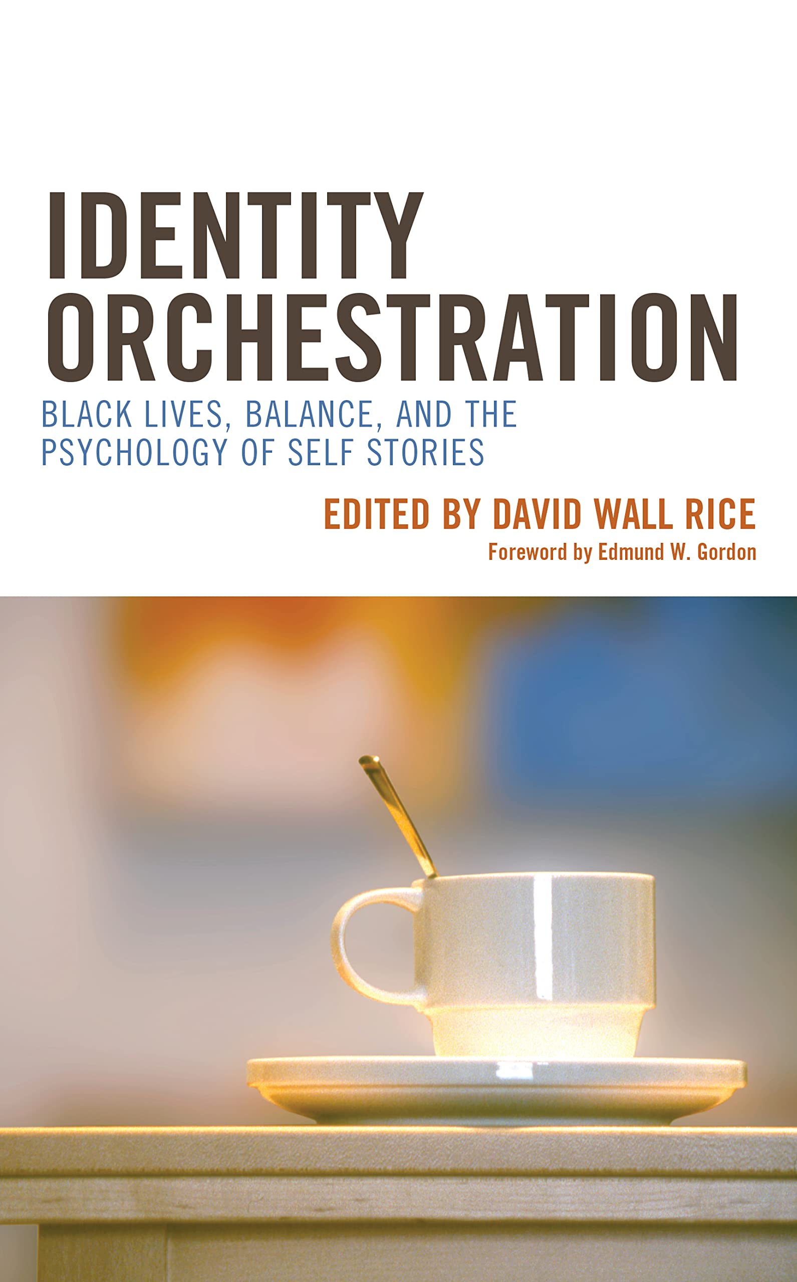 Identity Orchestration: Black Lives, Balance, and the Psychology of Self S
