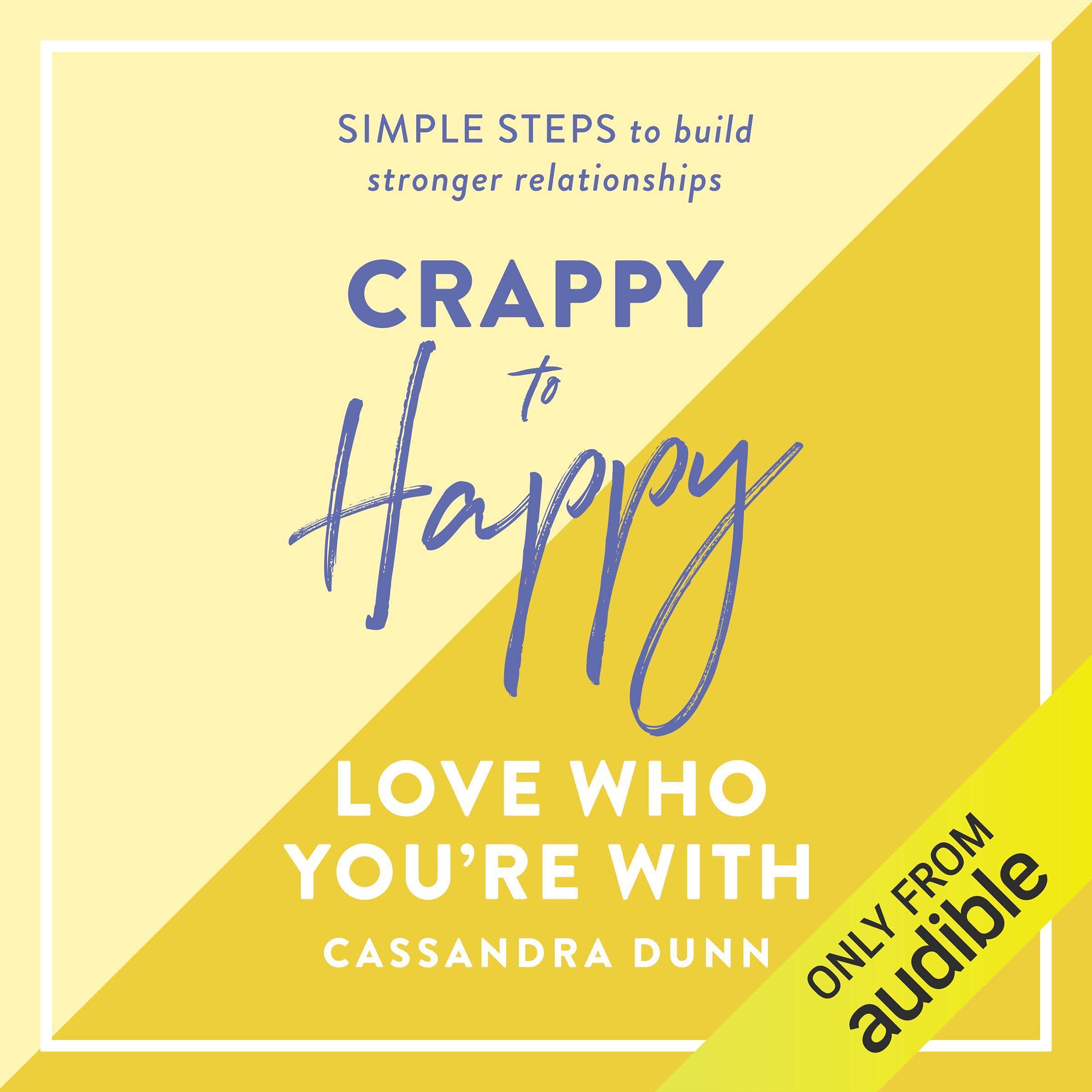 Cover art for Crappy to Happy: Love Who You're With