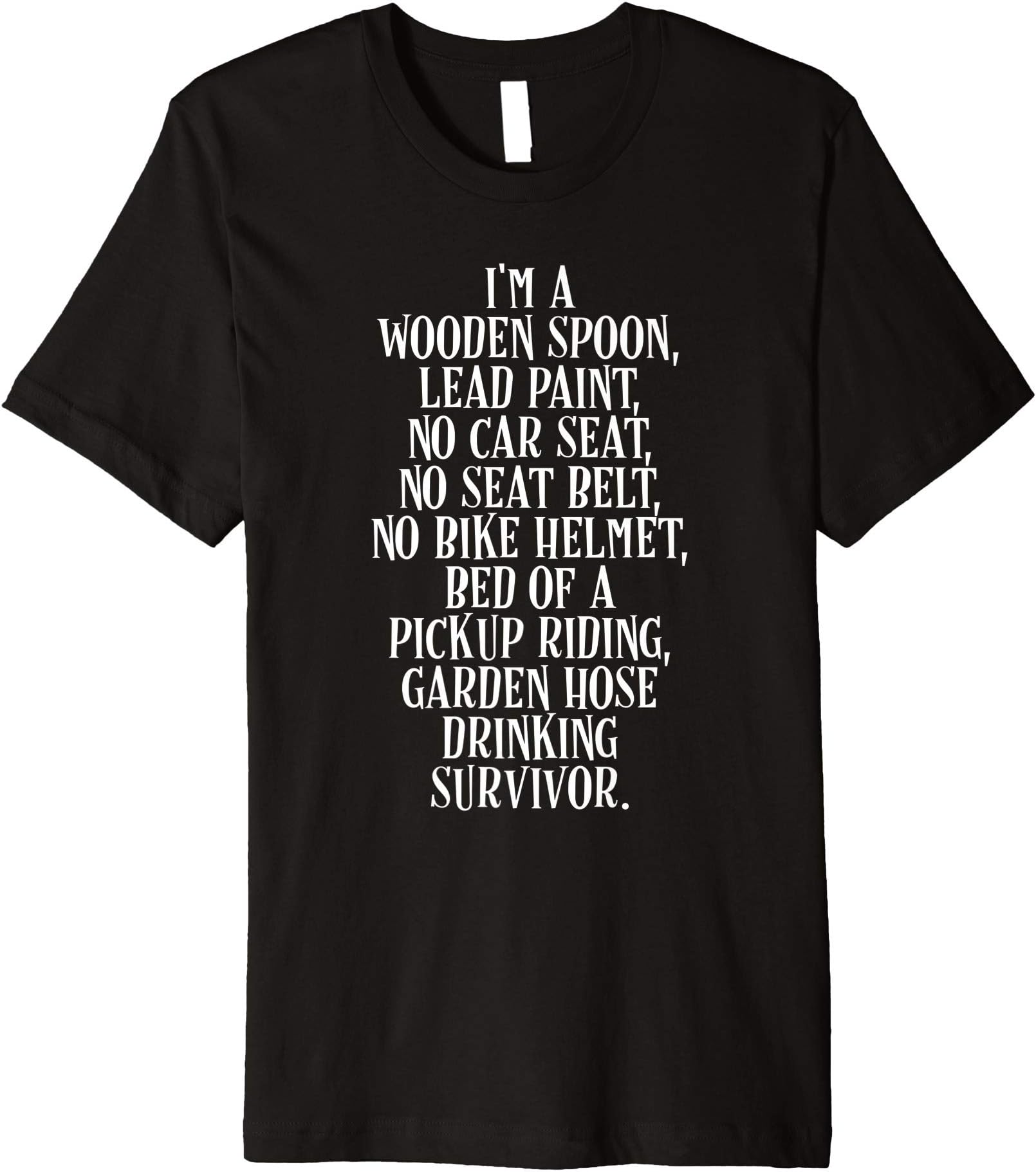 Mondello ApparelI'm a Wooden Spoon Garden Hose Drinking Survivor Premium T-Shirt
