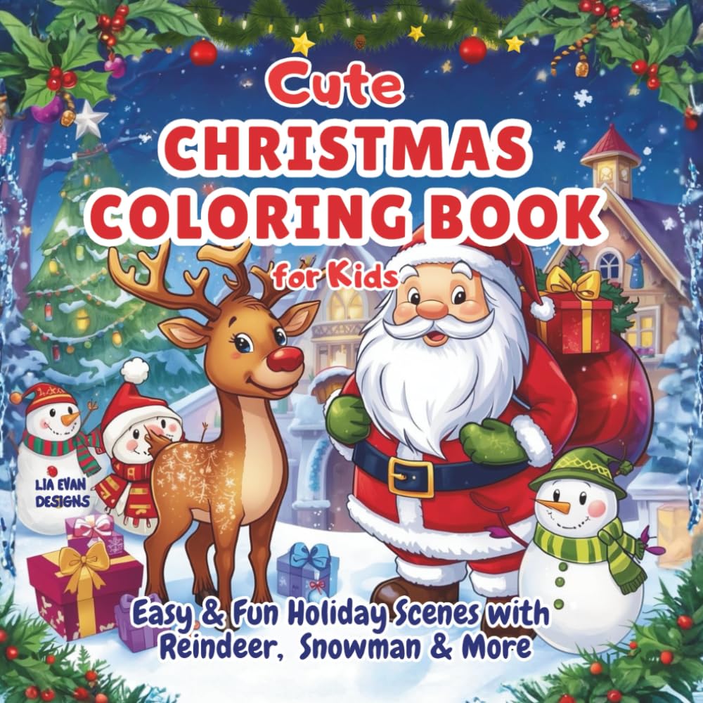 Cute Christmas Coloring Book for Kids: Easy & Fun Holiday Scenes with Santa, Reindeer, Snowmen & More