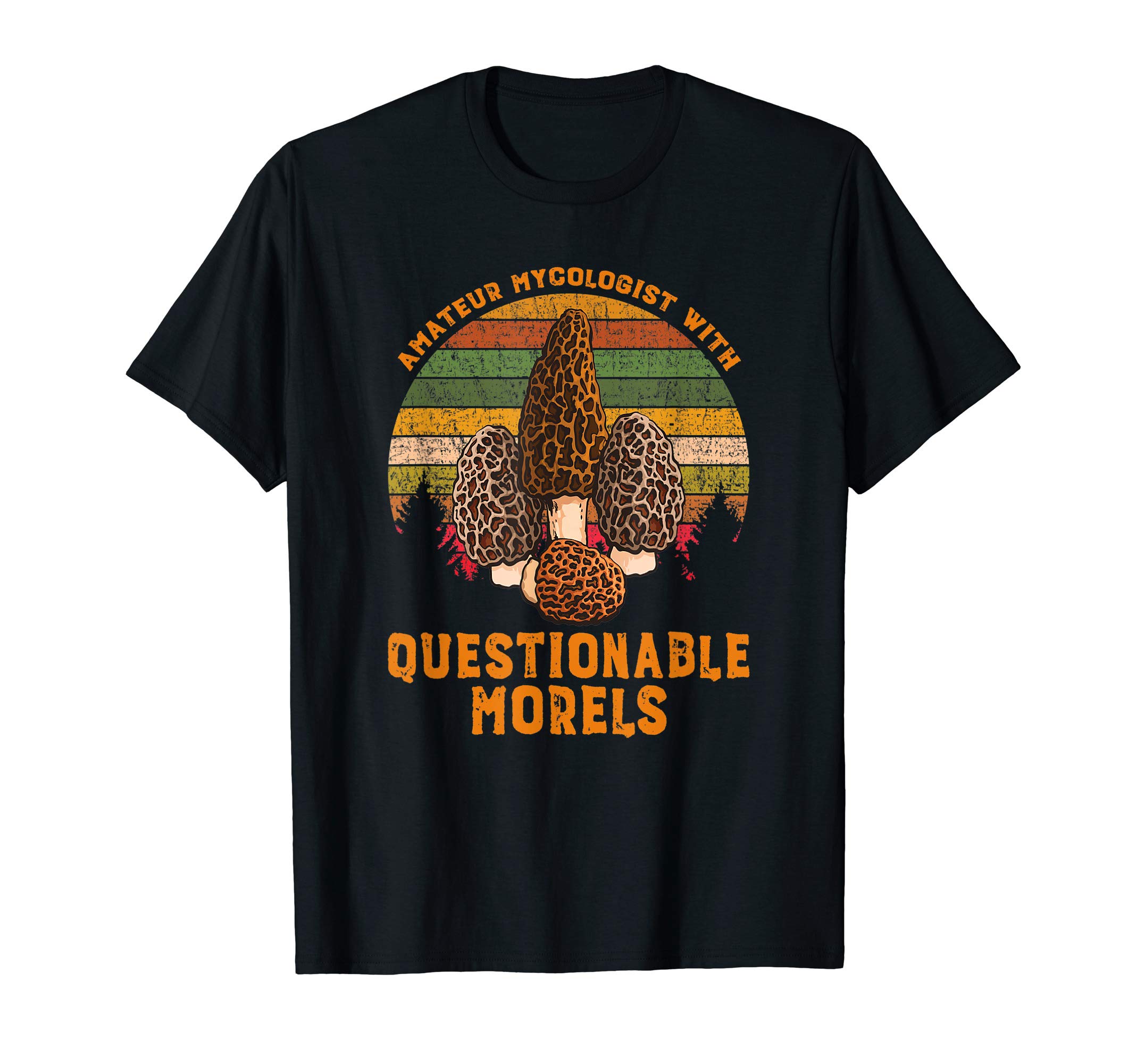 Amateur Mycologist With Questionable Morels T-Shirt