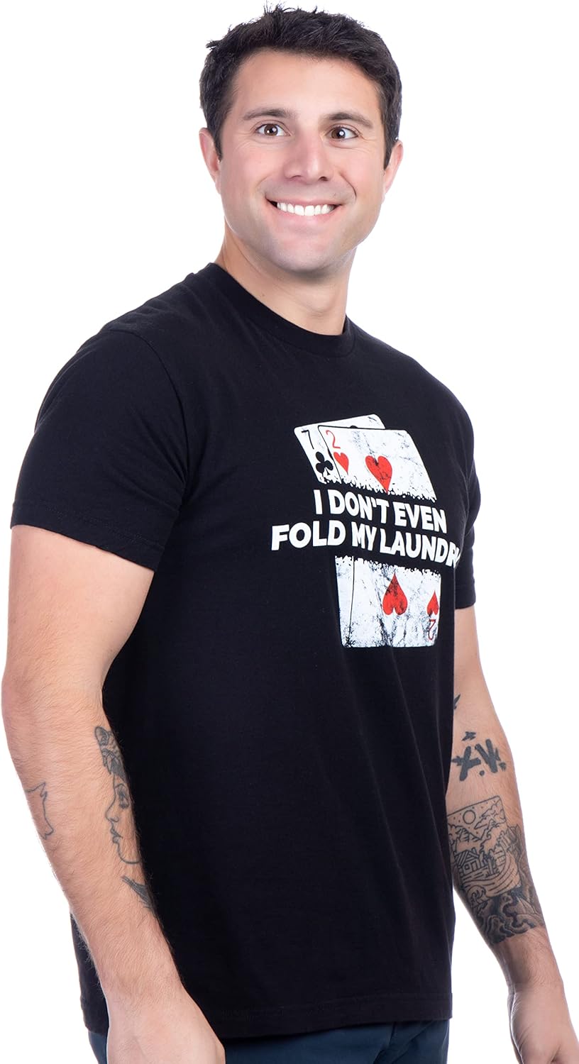 Poker - I Don't Even Fold My Laundry | Funny Card Player Texas Hold Em T-Shirt - Image 2