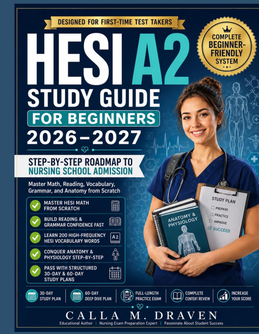 HESI A2 STUDY GUIDE FOR BEGINNERS: Step-by-Step Roadmap to Nursing School Admission Master Math, Reading, Vocabulary, Grammar, and Anatomy from Scratch
