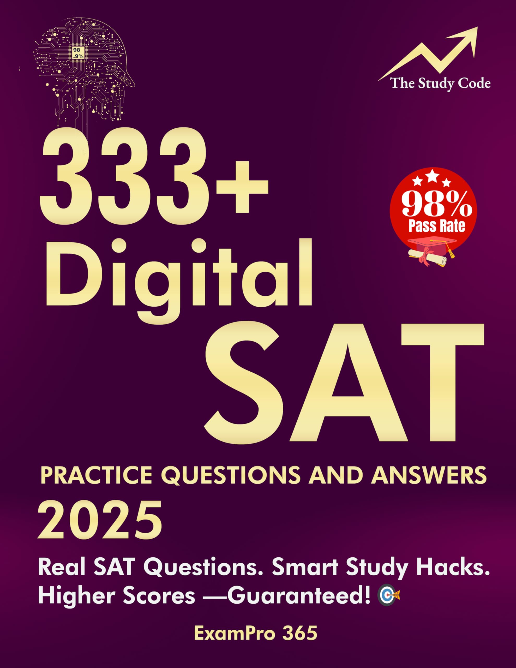 333+ Digital SAT Practice Questions and Answers 2025: 99 Study Hacks to Boost Your Exam Score Overnight. (sat prep book 2025 Practice TEST 1)