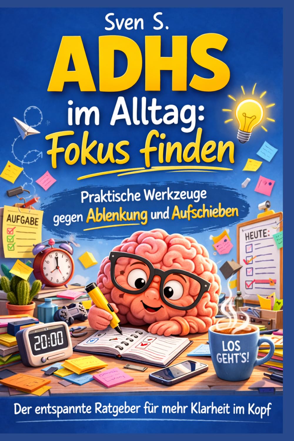 ADHS im Alltag: Fokus finden: Praktische Werkzeuge gegen Ablenkung und Aufschieben (Der ADHS-Werkzeugkasten)