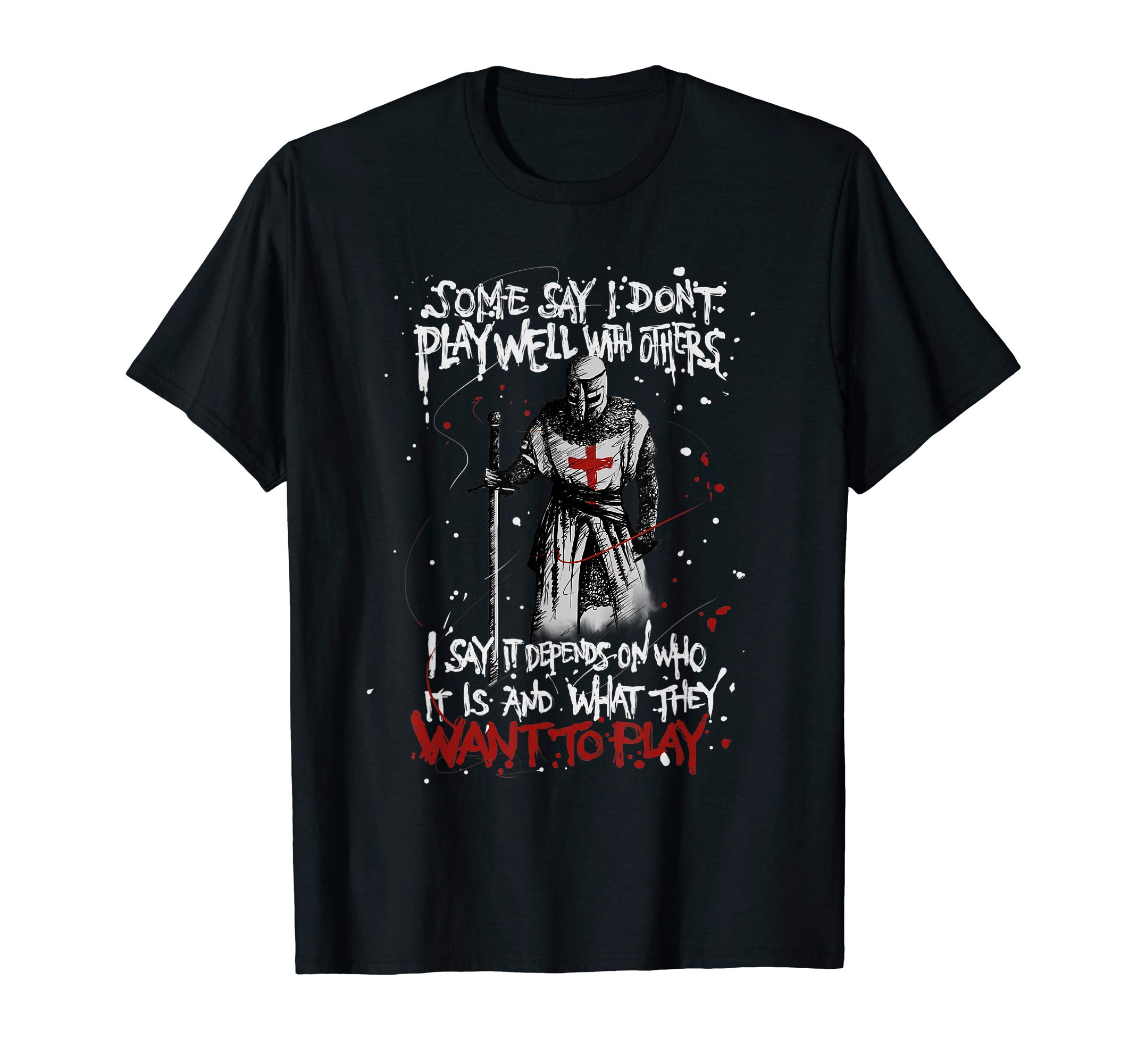 Knight Temple Gift Does Not Play Well With Others T-Shirt