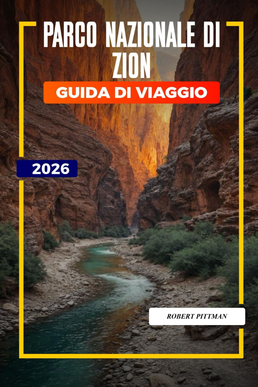 PARCO NAZIONALE DI ZION Guida di viaggio 2026: Avventure in famiglia, slot canyon e incontri con la fauna selvatica nello Zion Canyon e nei canyon di Kolob