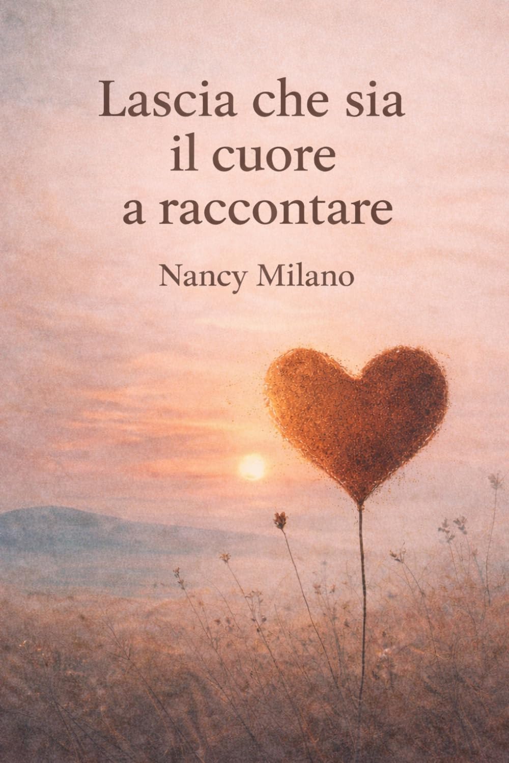 Lascia che sia il cuore a raccontare