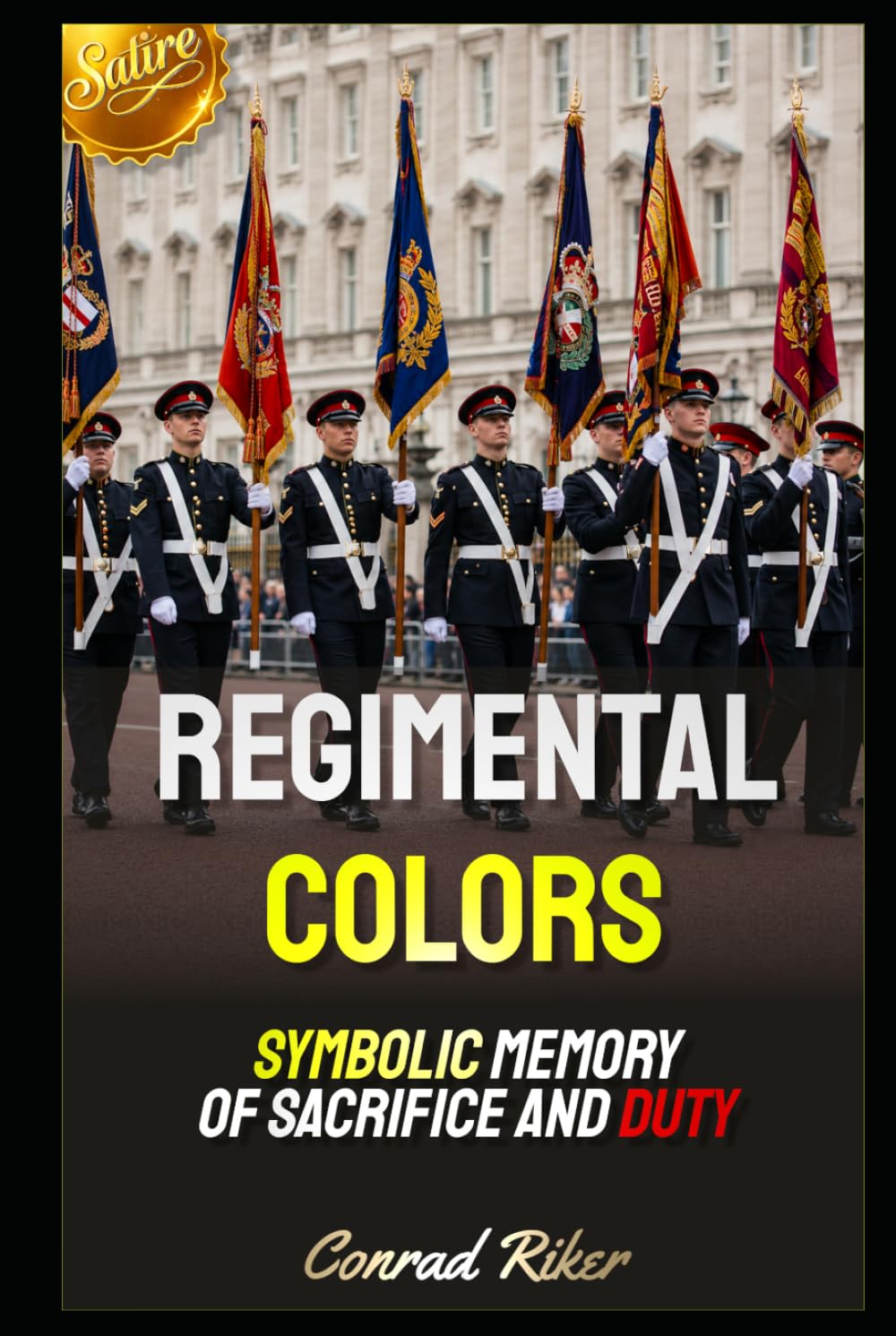 Regimental Colors: Symbolic Memory Of Sacrifice And Duty (Redpilled Counter Cultural Reformation (Satire))