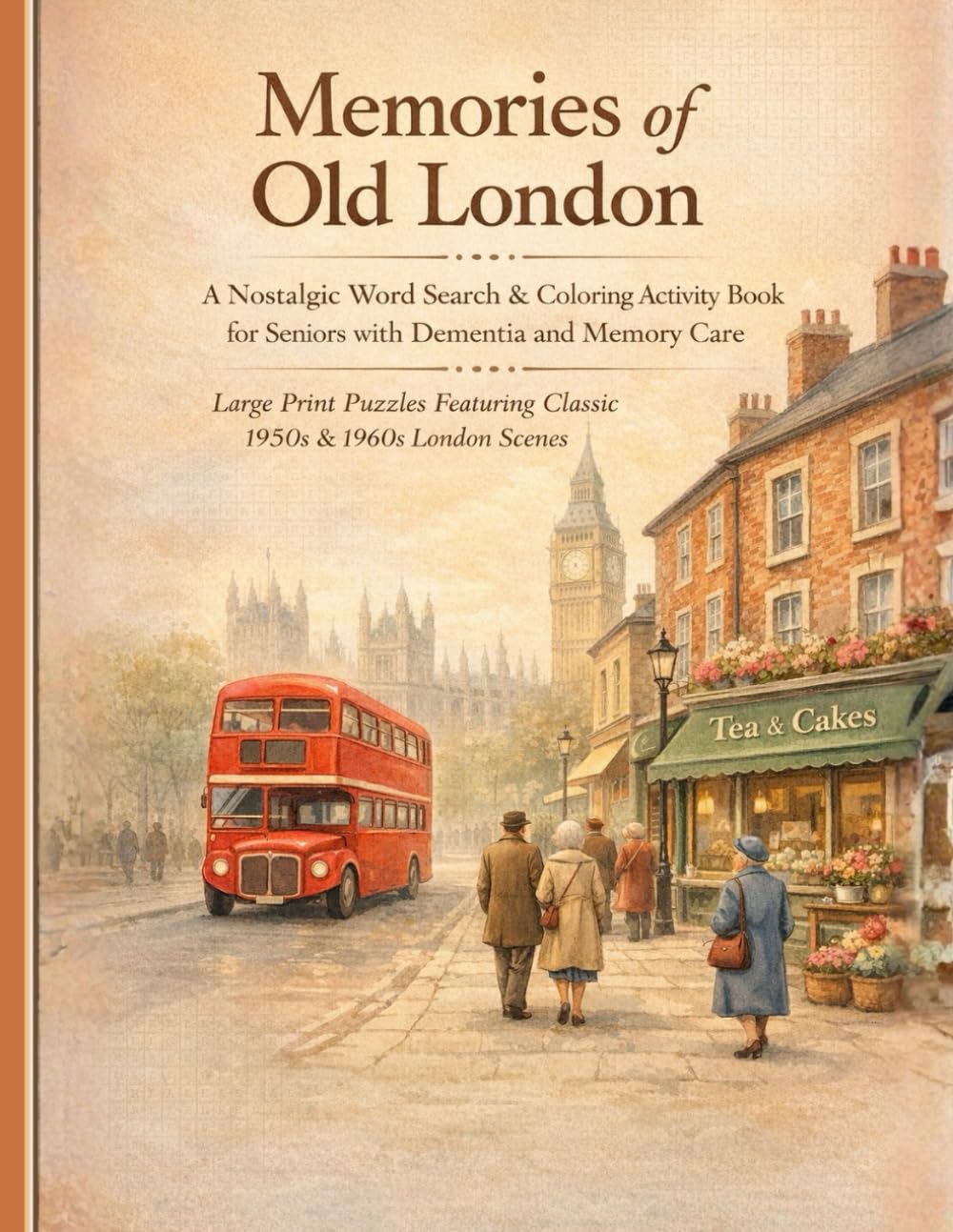 Memories of Old London: A Nostalgic Word Search & Coloring Activity Book for Seniors with Dementia and Memory Care Large Print Puzzles Featuring Classic 1950s & 1960s London Scenes