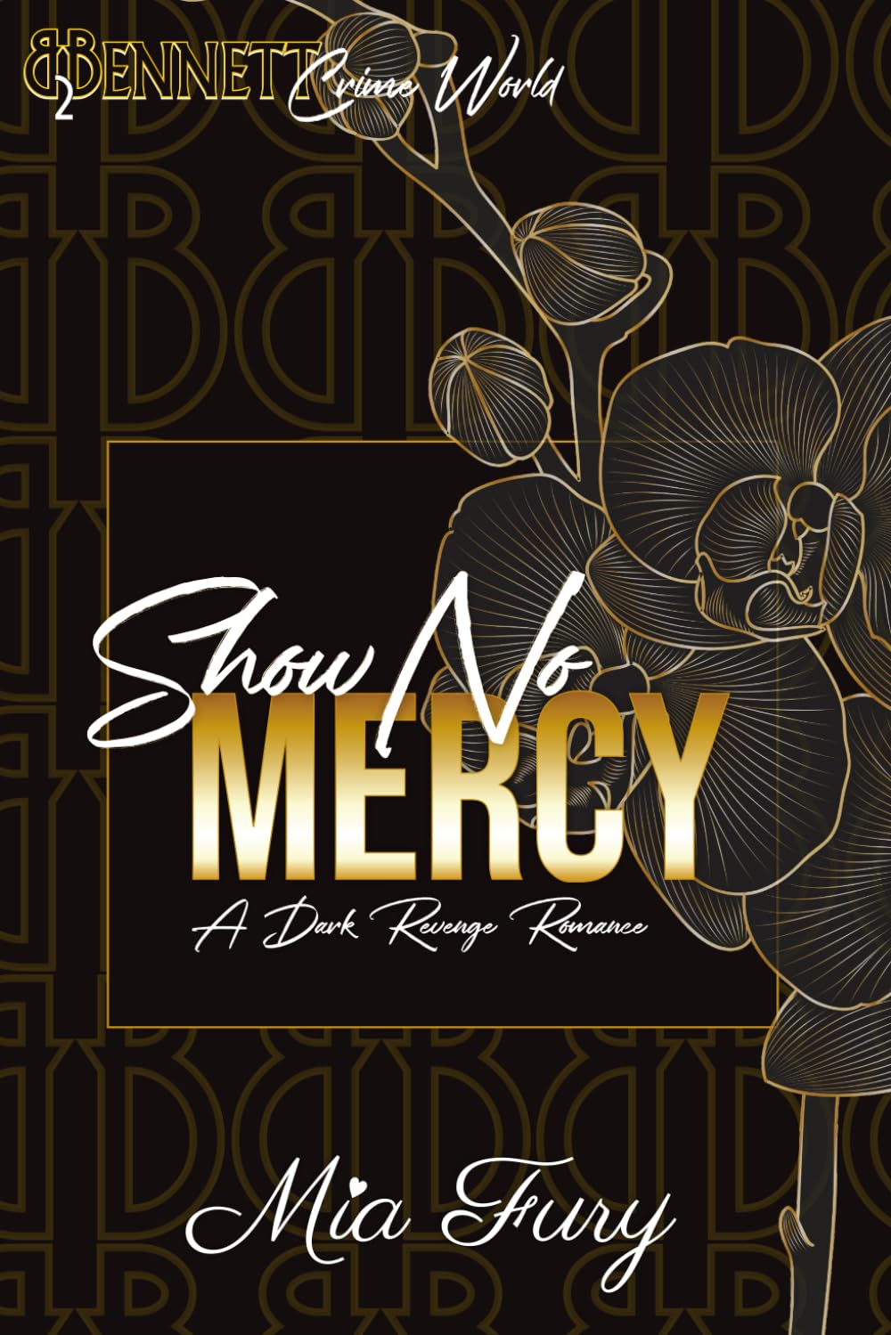 Show No Mercy Special Edition: Bennett Crime World Series (Bennett Crime World SPECIAL EDITIONS)