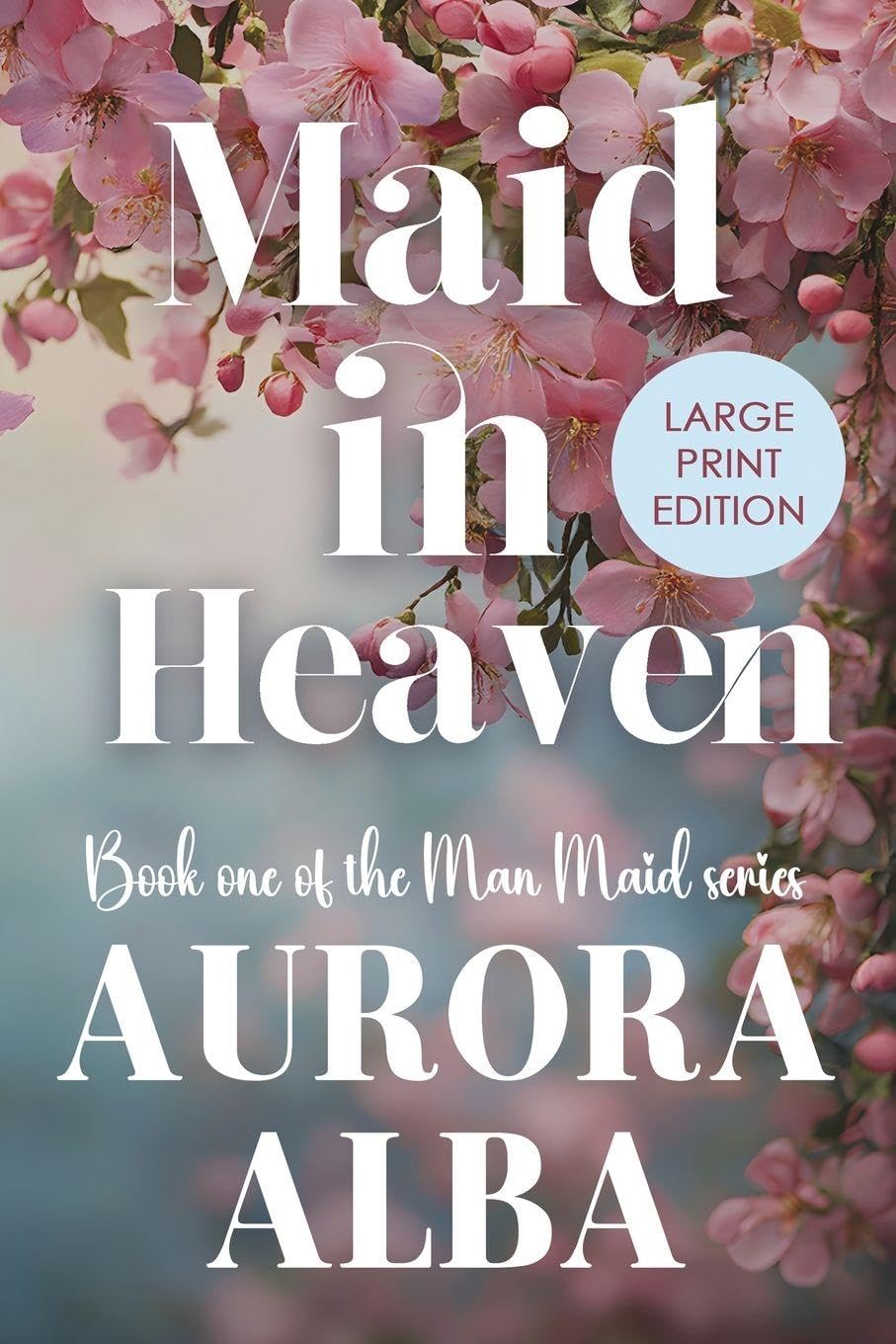 Maid in Heaven: Man Maid Book One (LARGE PRINT EDITION): 1