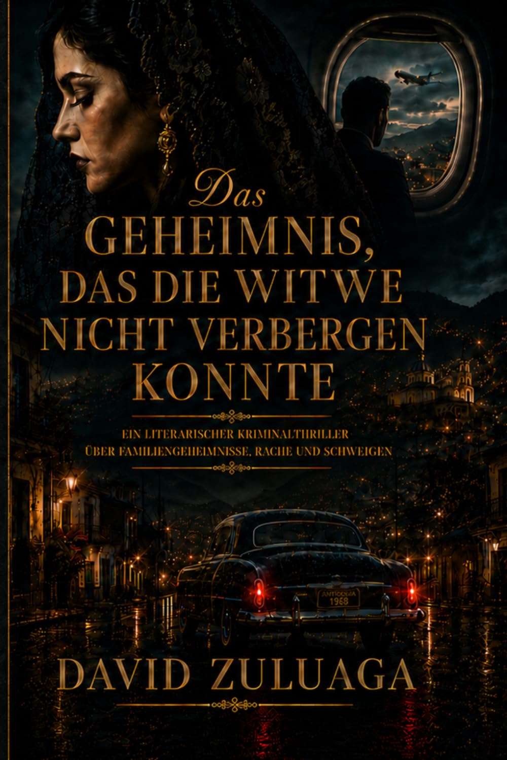 DAS GEHEIMNIS, DAS DIE WITWE NICHT VERBERGEN KONNTE: Ein literarischer Psychothriller über Familiengeheimnisse, Rache und Schweigen