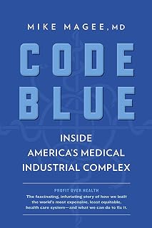 Code Blue: Inside America's Medical Industrial Complex