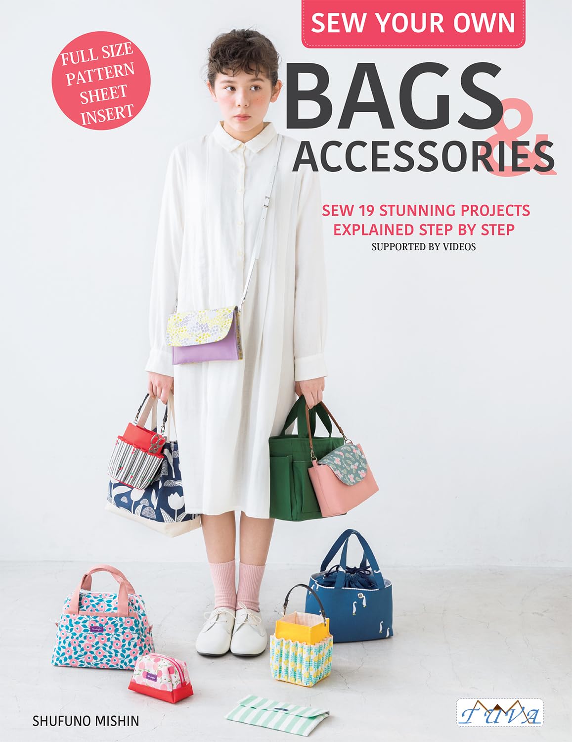 Sew Your Own Bags and Accessories: Sew 19 Stunnıng Projects Explained Step by Step