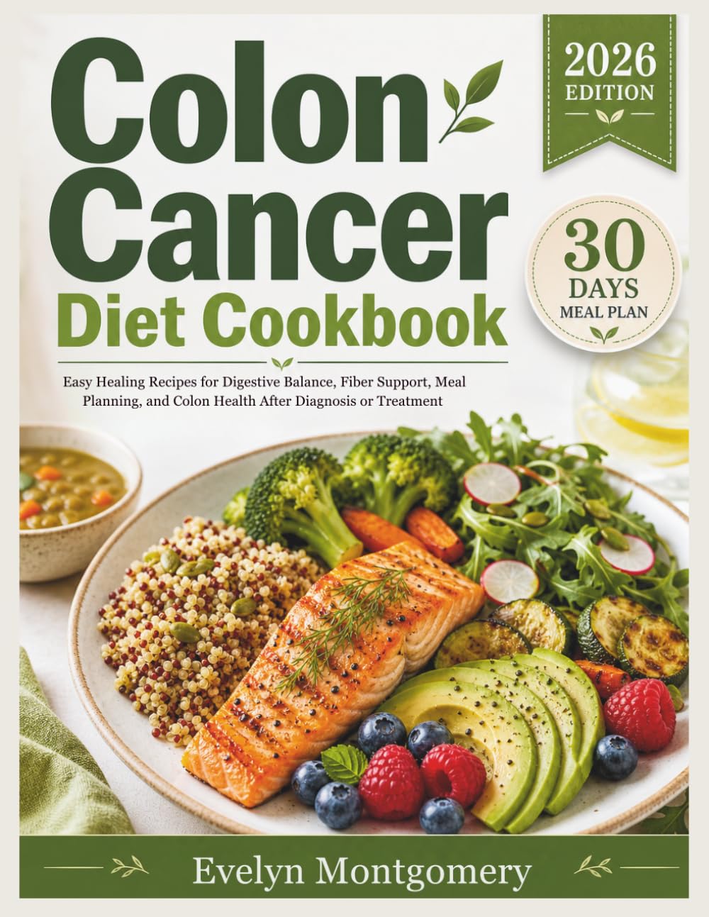 Colon Cancer Diet Cookbook: Easy Healing Recipes for Digestive Balance, Fiber Support, Meal Planning, and Colon Health After Diagnosis or Treatment