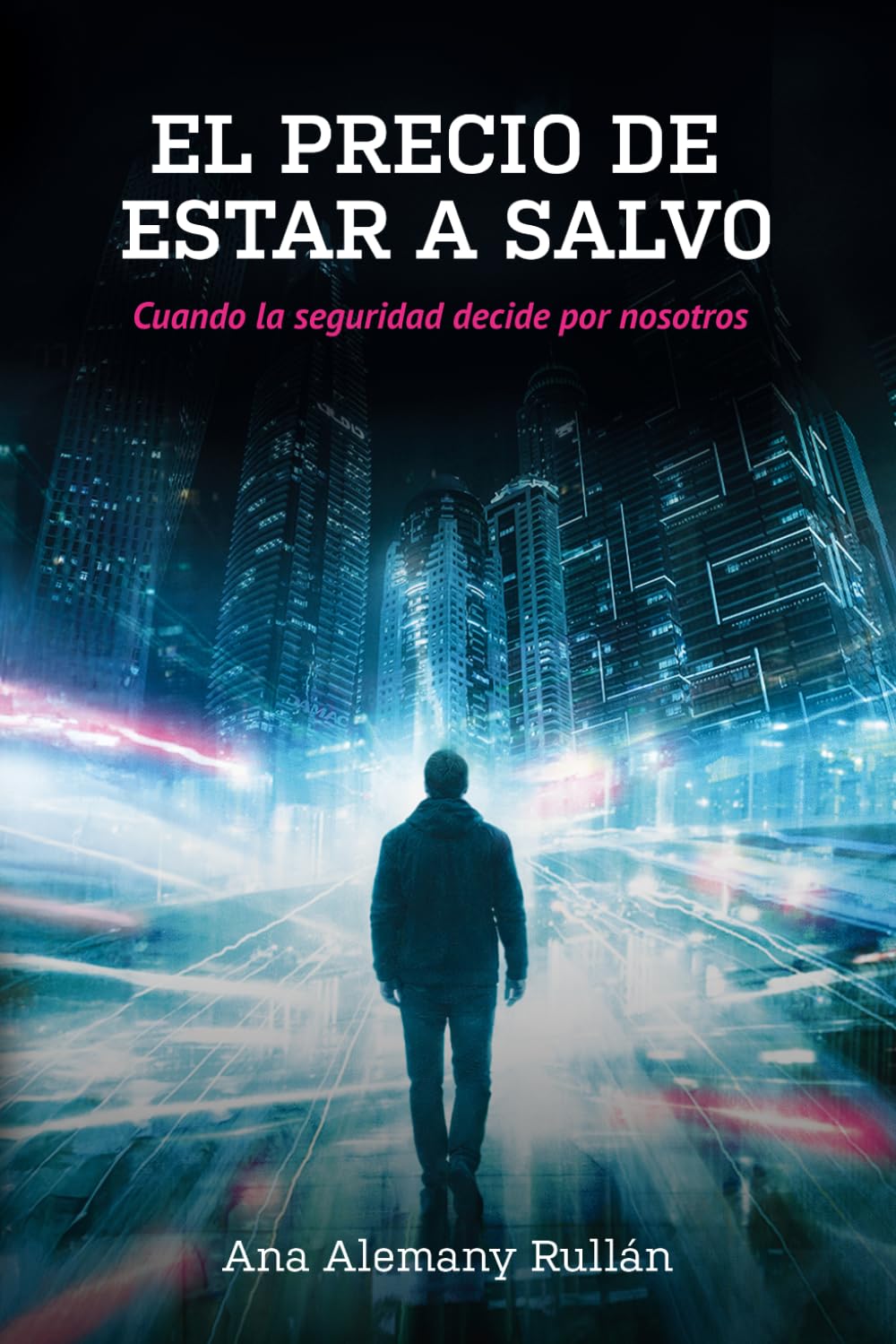 El precio de estar a salvo: Cuando la seguridad decide por nosotros