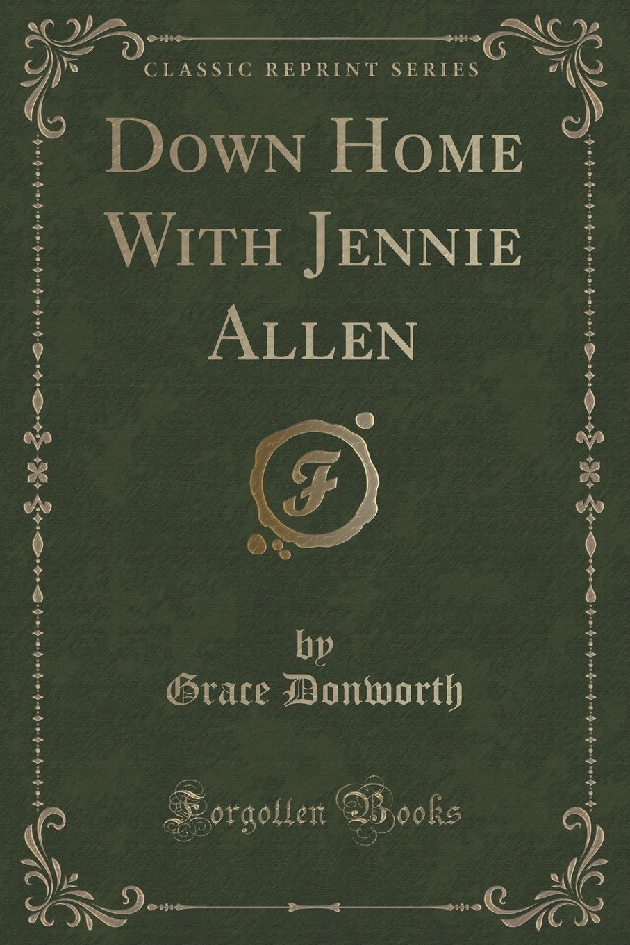 Down Home With Jennie Allen (Classic Reprint)