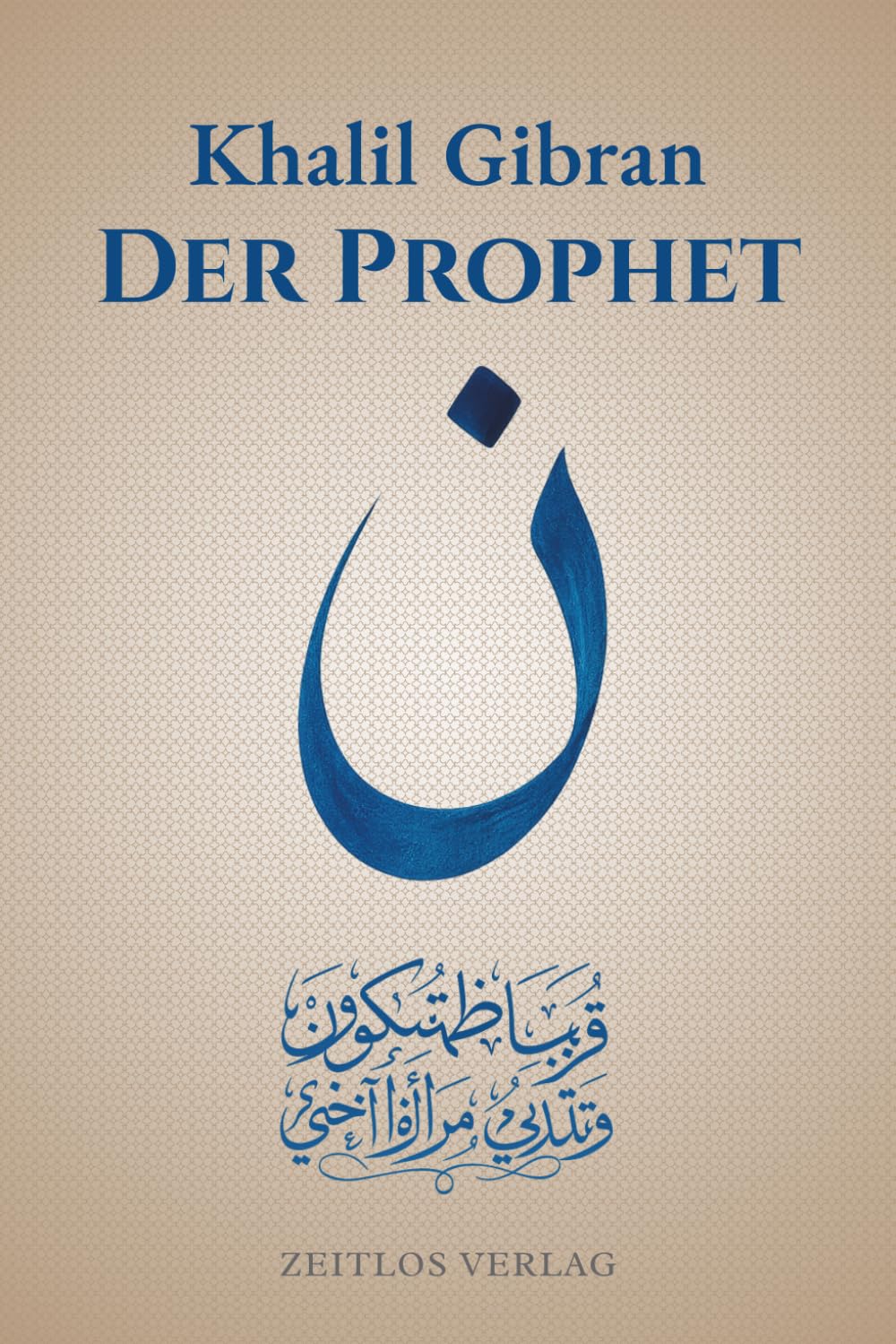 Der Prophet: Die Kunst des Lebens in 26 poetischen Lektionen - Moderne Übersetzung des zeitlosen Klassikers