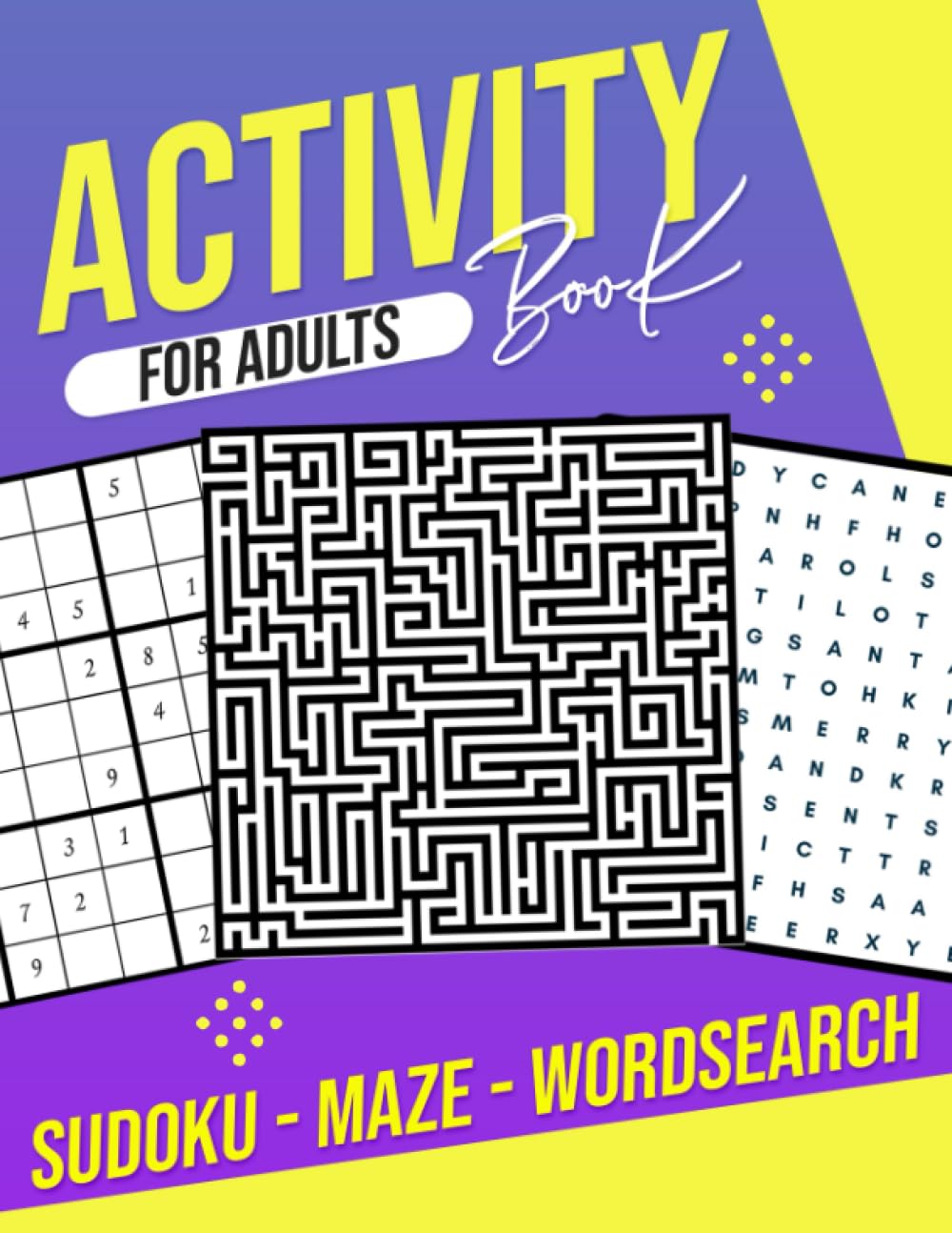 ACTIVITY BOOK FOR ADULTS /SUDOKU-MAZE-WORSEARCH: Mixed Puzzles Activity Book for Adults with Sudoku,Maze and Wordsearch