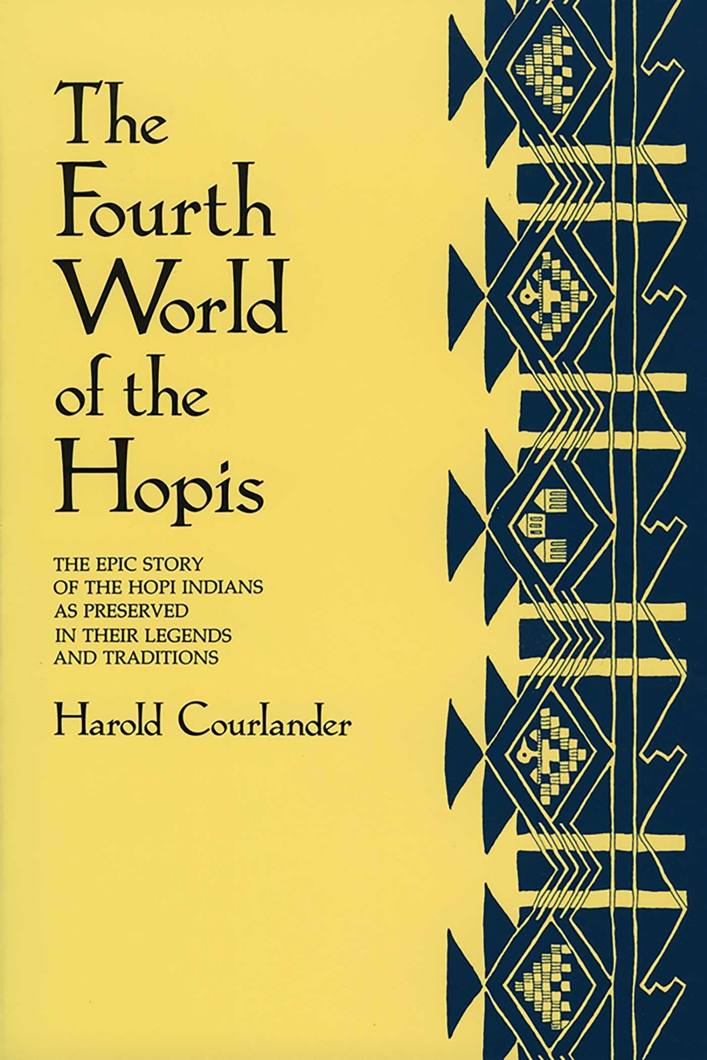 The Fourth World of the Hopis: The Epic Story of the Hopi Indians as Preserved in Their Legends and Traditions