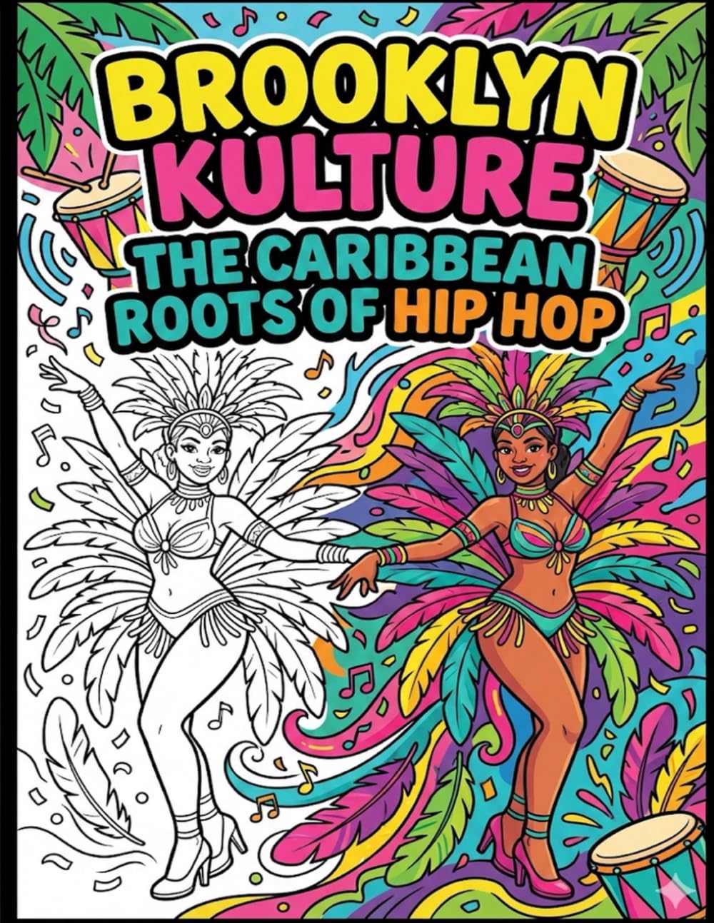 Brooklyn Kulture: The Caribbean Roots of Hip Hop (History Coloring Book): Caribbean Roots of Hip Hop