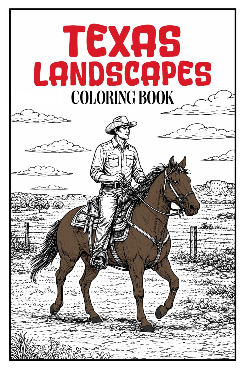 Texas Landscapes Coloring Book: Relaxing Texas Scenery, Ranch Scenery, and Open Landscapes Coloring 50 Pages for Adults