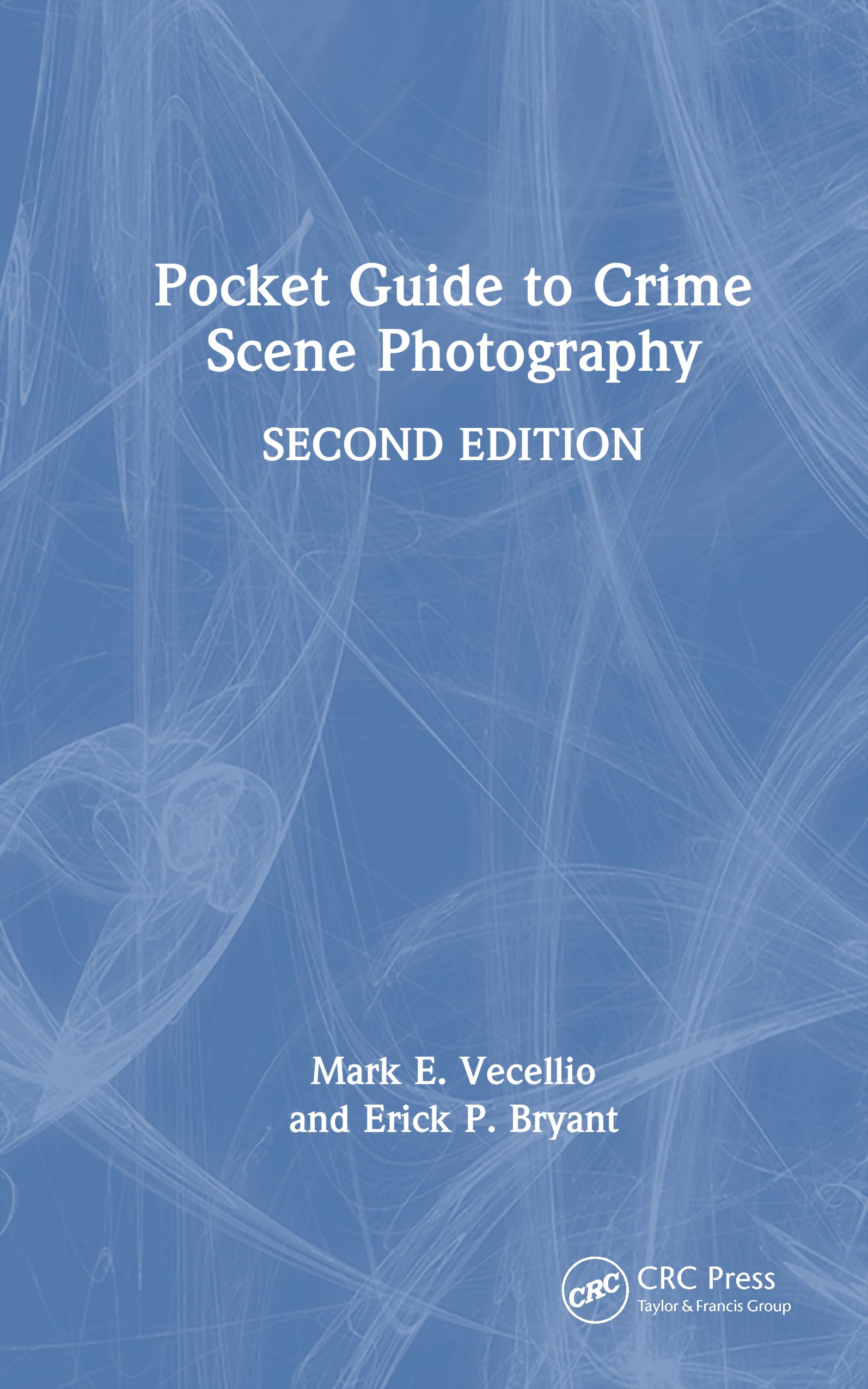Pocket Guide to Crime Scene Photography : Manuel de poche d'investigation