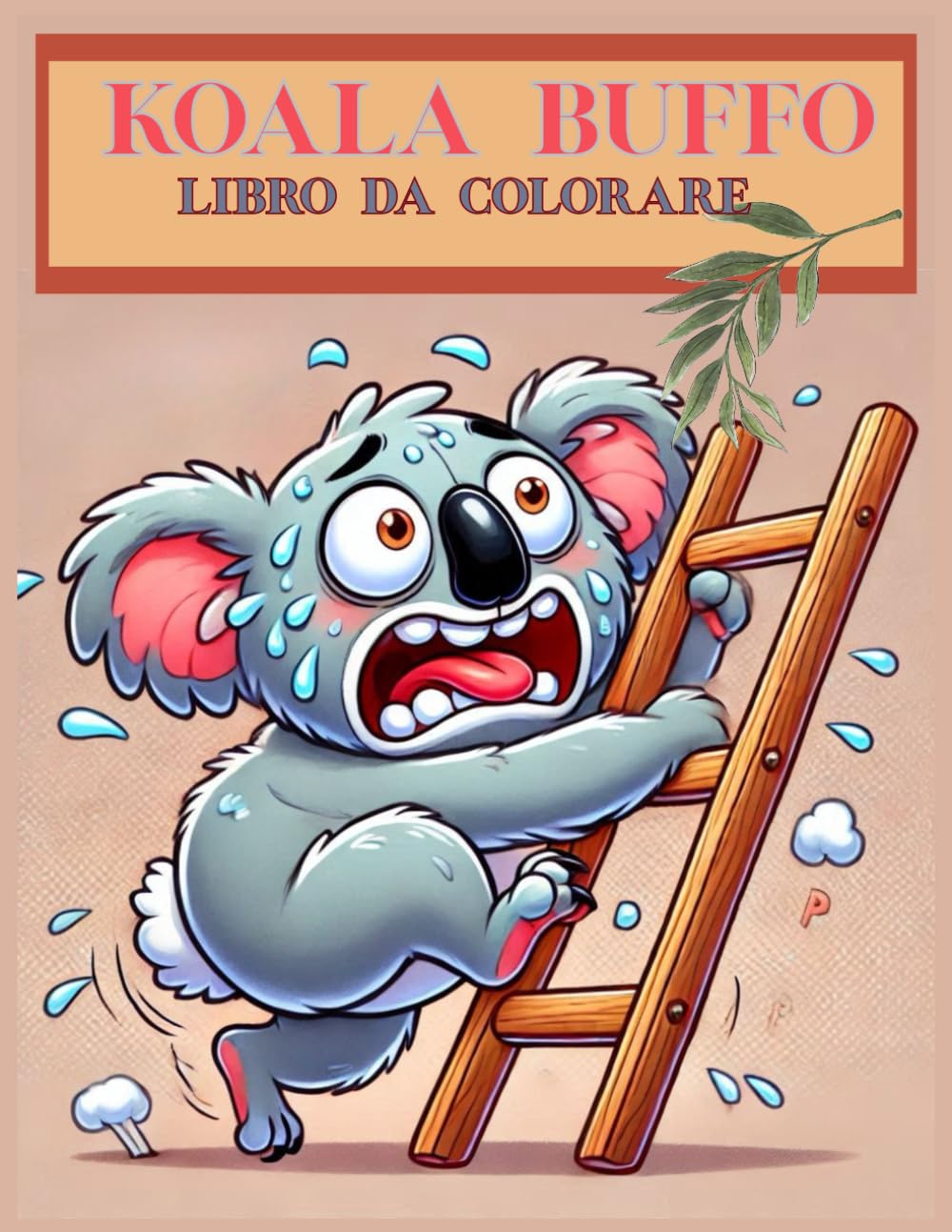 Koala Buffo: Libro da colorare spiritoso e antistress con koala simpatici e divertenti | Perfetto per adulti e ragazzi che amano l’umorismo, il relax e la creatività.