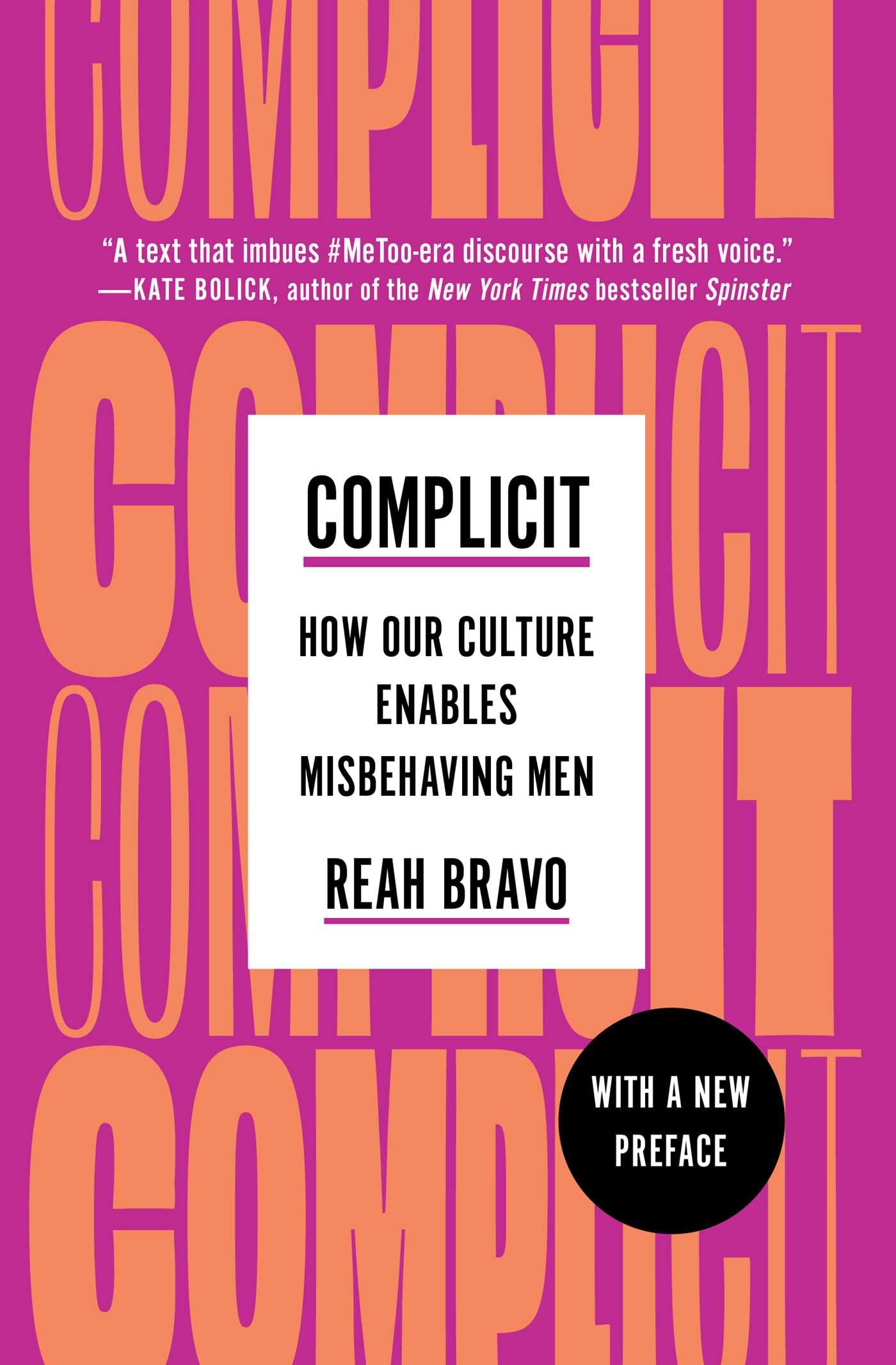 Complicit How Our Culture Enables Misbehaving Men by Reah Bravo (Paperback Book)