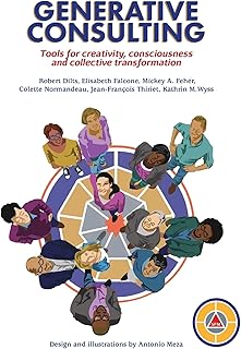 GENERATIVE CONSULTING: Tools for creativity, consciousness and collective transformation (English Edition)