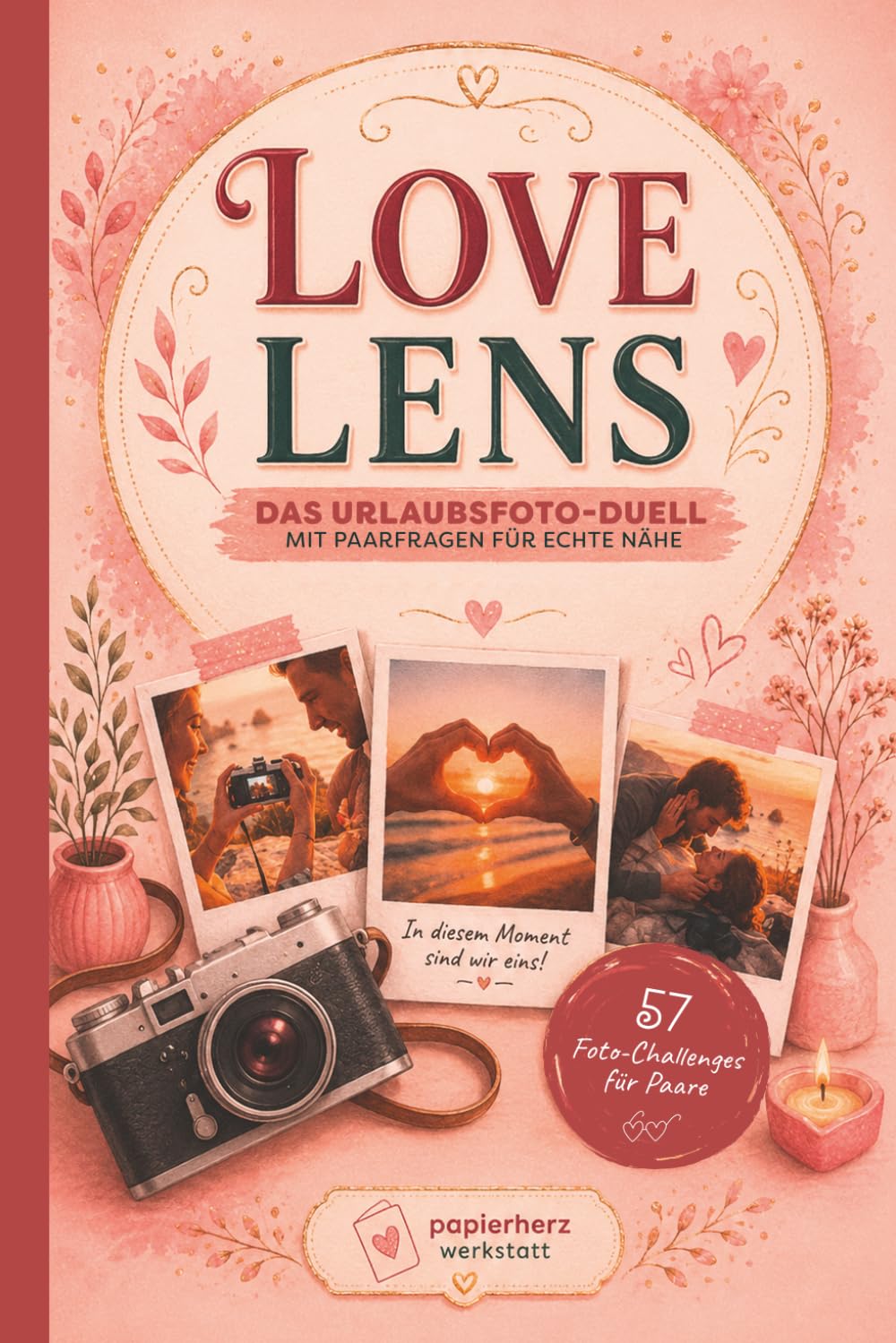 Love Lens Das Urlaubsfoto-Duell mit Paarfragen für echte Nähe: Dein Reisespiel mit 57 Foto-Challenges die eure Paarzeit verbindet, deine Beziehung stärkt und euch wahre Liebe fühlen läßt.