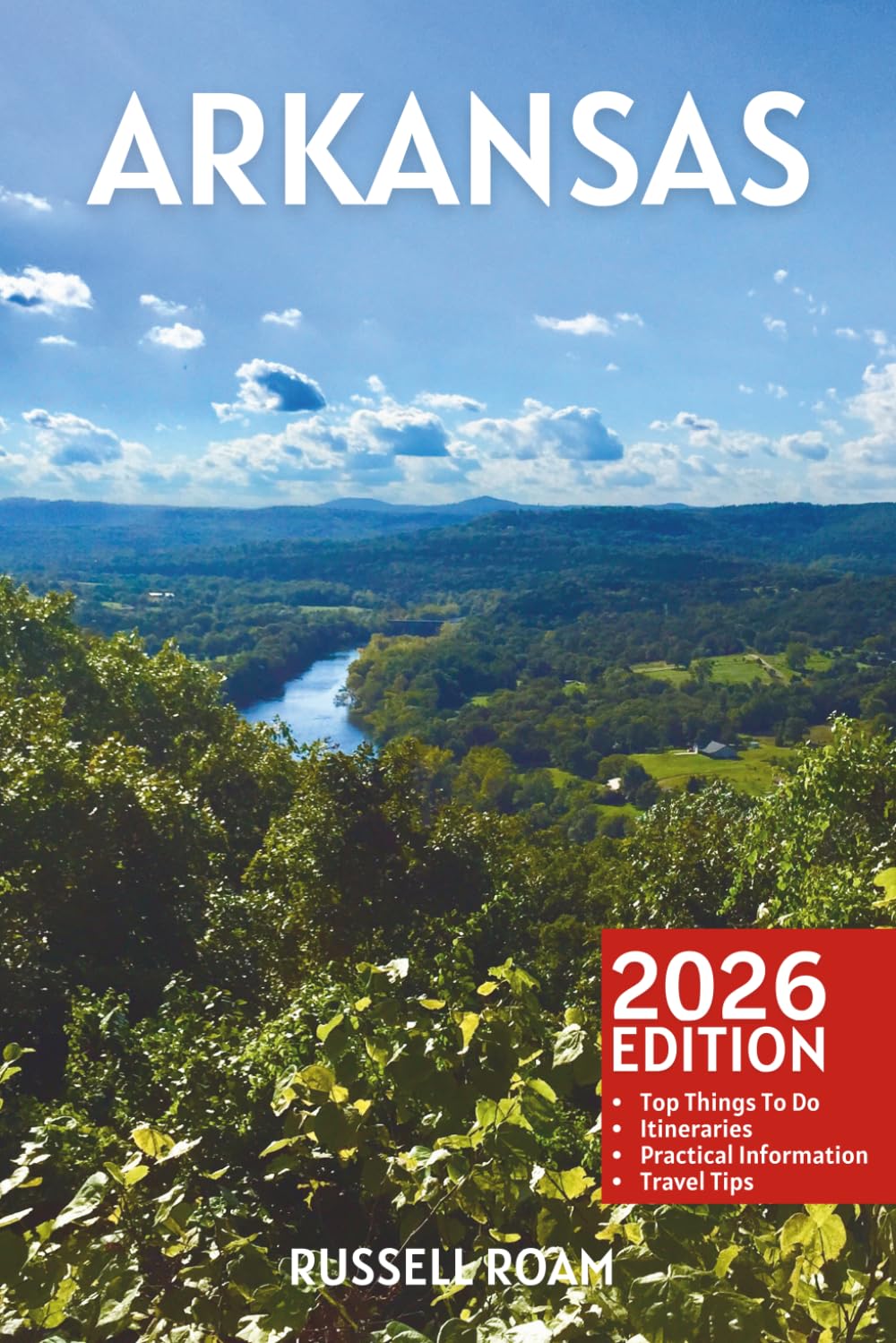Arkansas Travel Guide: Top Things to Do, State Parks, Scenic Drives, Itineraries, Maps, Hotels & Practical Travel Tips