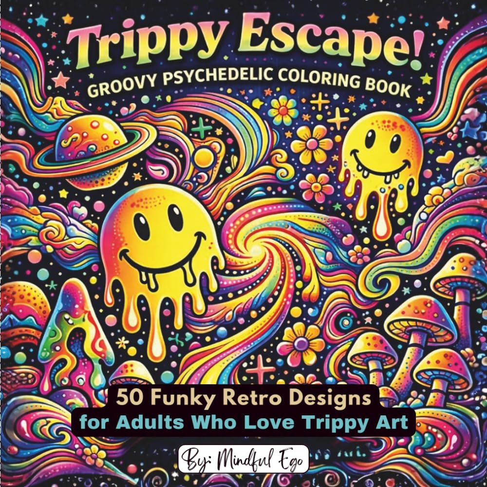 Trippy Escape! Groovy Psychedelic Coloring Book: 50 Funky Retro Designs for Adults Who Love Trippy Art (Trippy Escape! Coloring Book Series)