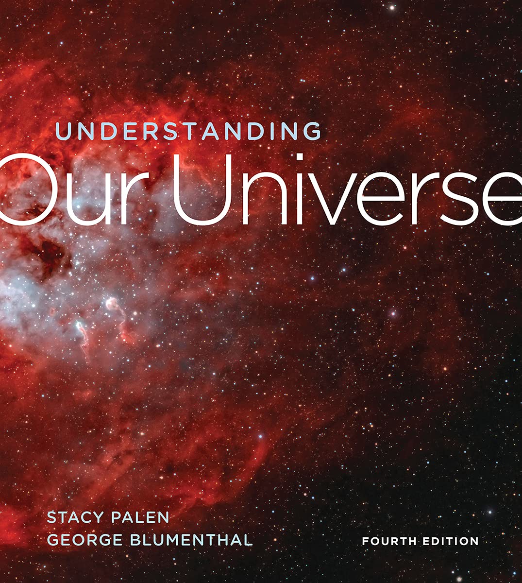 Understanding Our Universe      4th Edition, Kindle Edition