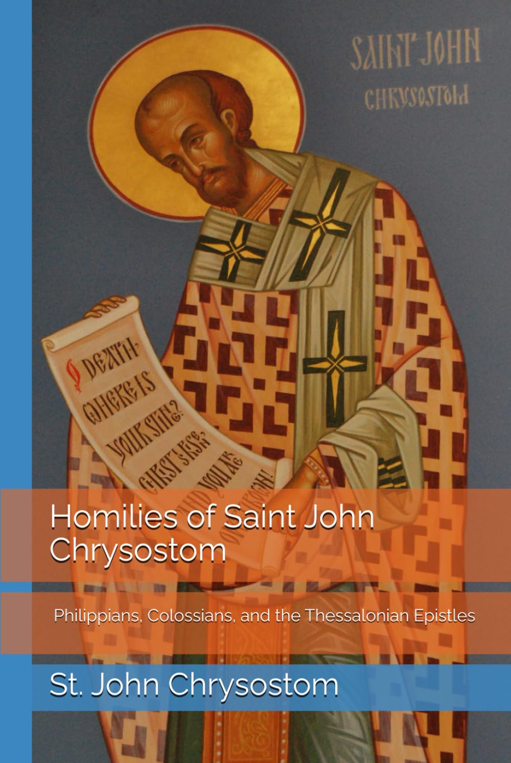 Homilies of Saint John Chrysostom: Philippians, Colossians, and the Thessalonian Epistles
