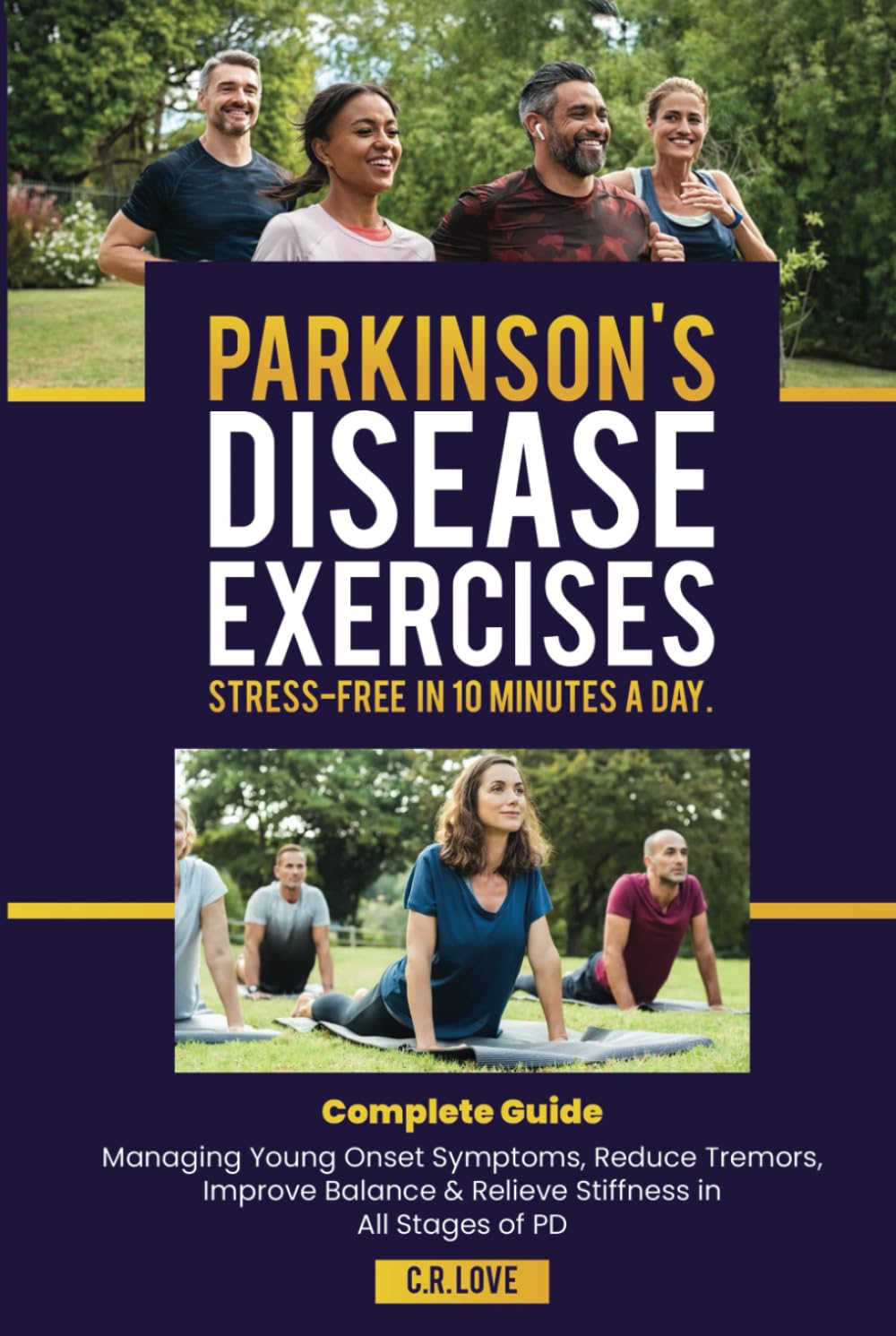 Parkinson's Disease Exercises Stress-Free In 10 Minutes A Day: Complete Guide Managing Young Onset Symptoms, Reduce Tremors, Improve Balance & Relieve Stiffness in All Stages of PD