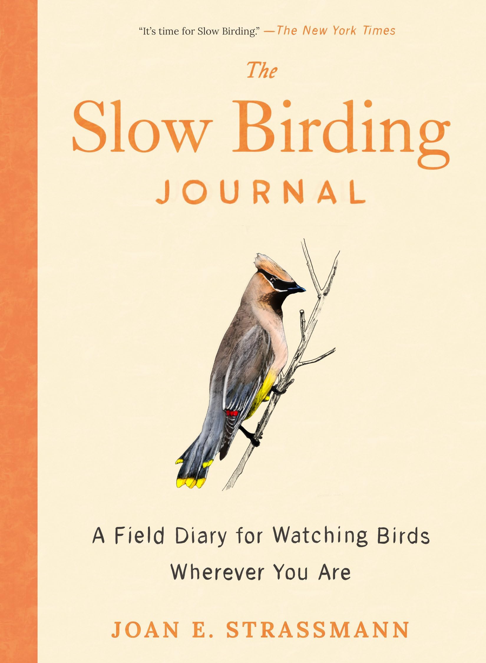 The Slow Birding Journal: A Field Diary for Watching Birds Wherever You are