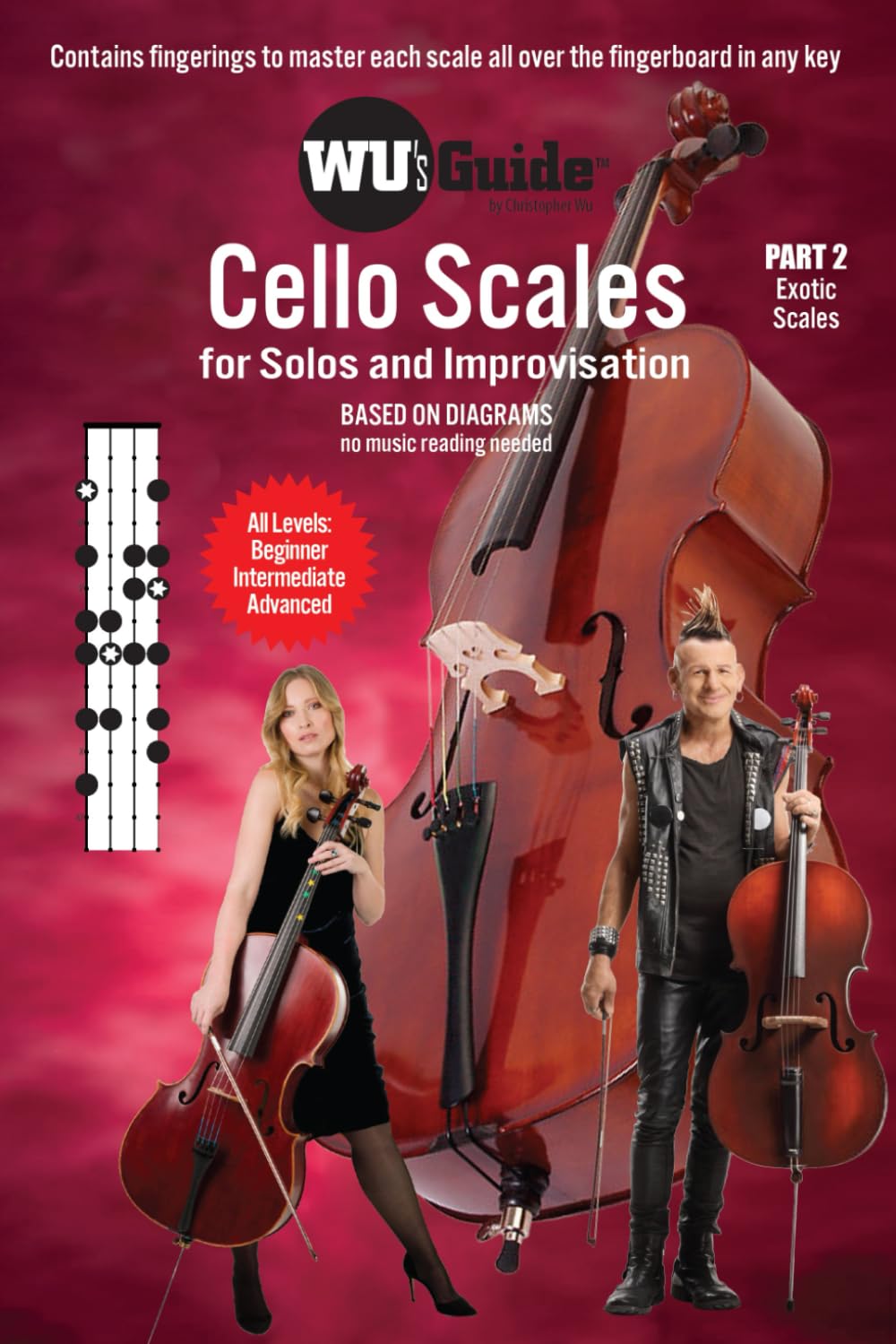 Wu's Guide - Cello Scales - Part 2, Exotic Scales: For Solos and Improvisation (Wu's Guide - Violin and Cello Scales)