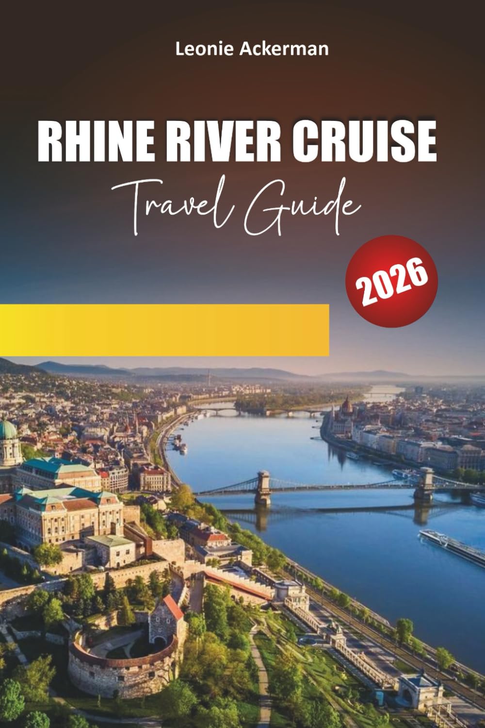 RHINE RIVER CRUISE TRAVEL GUIDE 2026: Castles, Vineyards, Scenic Towns, and Cultural Highlights Along Europe’s Legendary Waterway