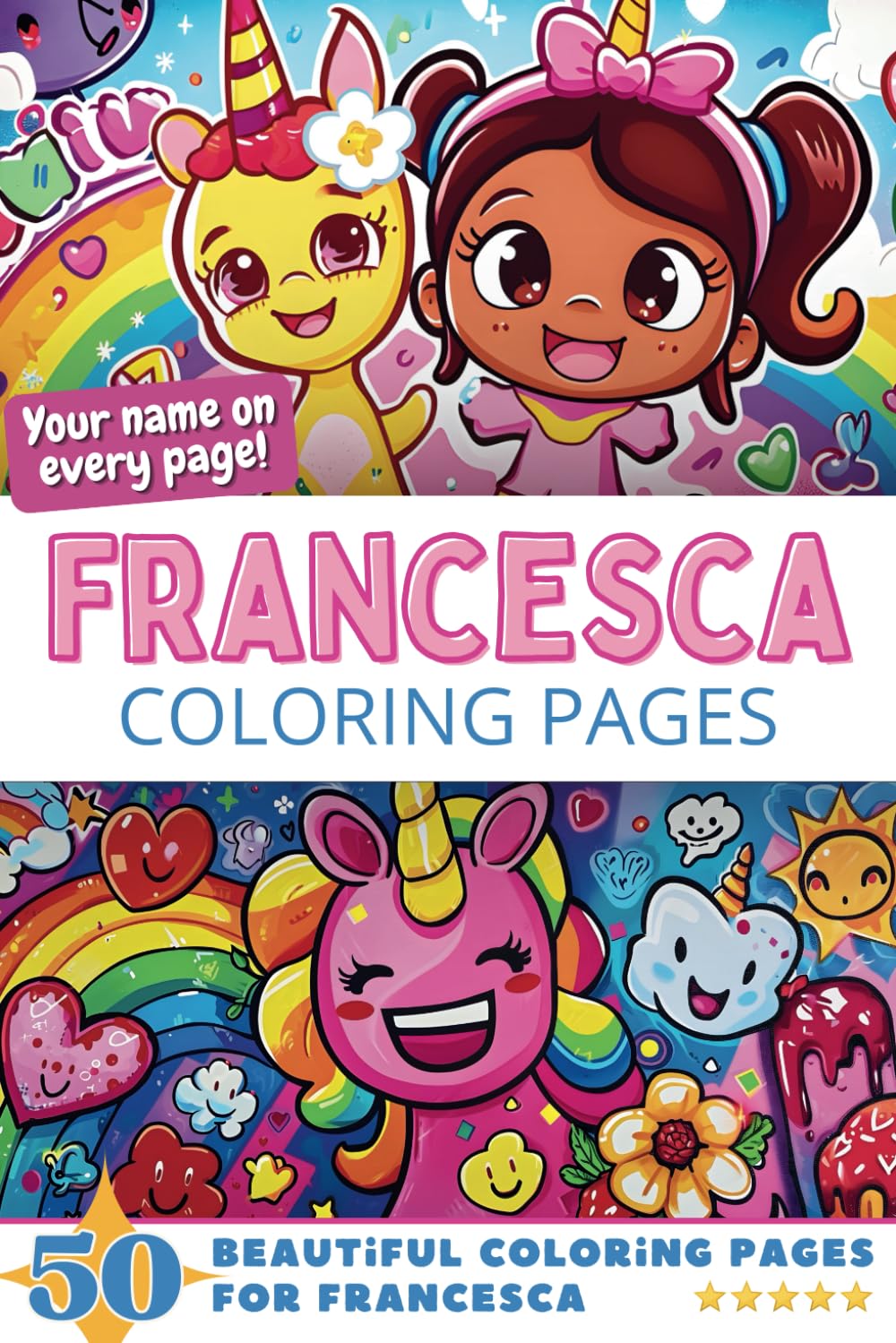 Francesca Coloring Pages: Wow-Effect! Your name on every page - Francesca coloring book - 6x9" - 50x Francesca coloring page - Fantastic Gift